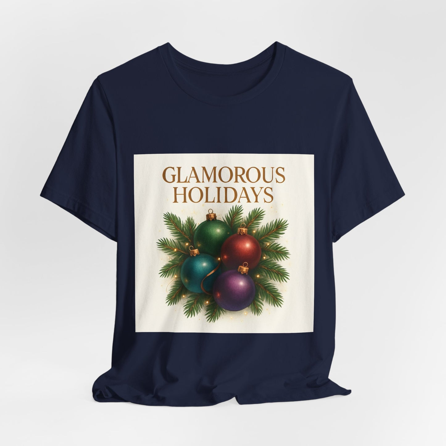 Glamorous Holidays Tee — Festive Christmas Ornament Shirt