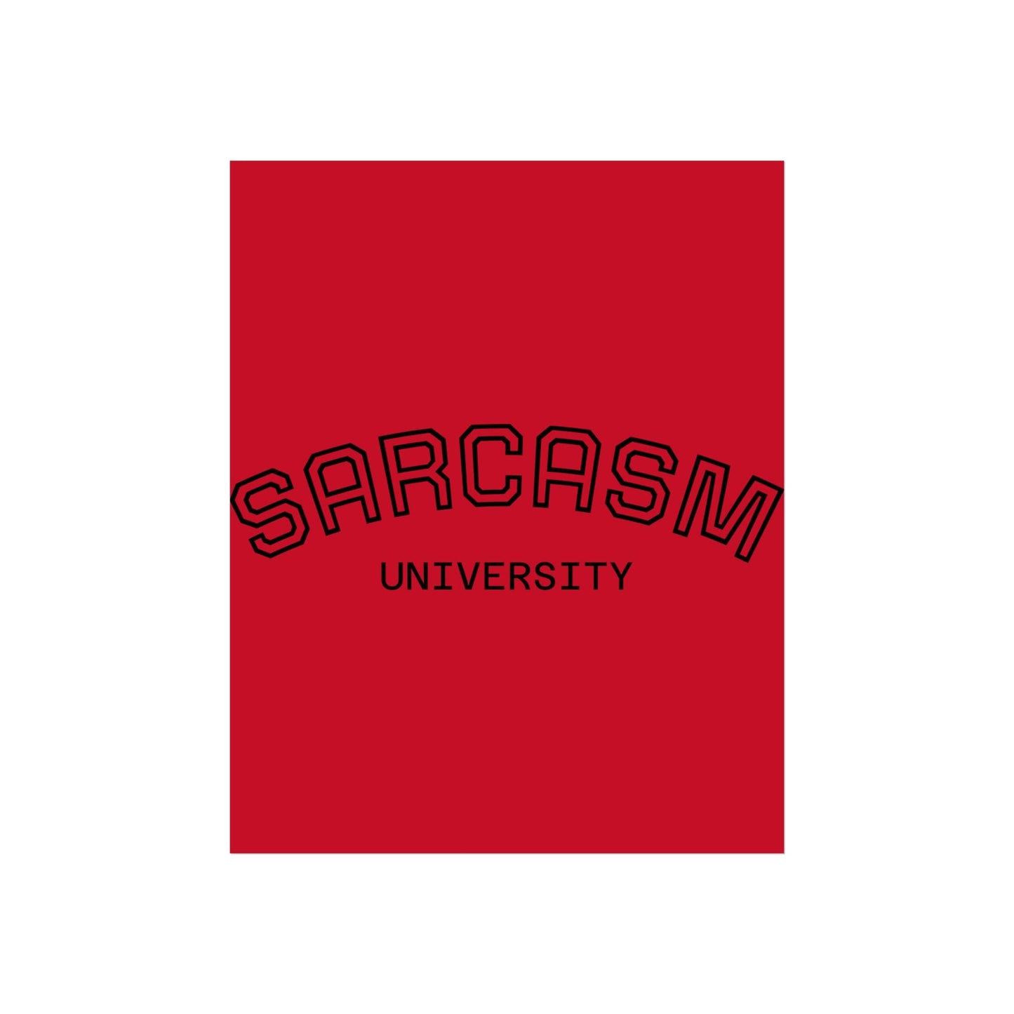 Sarcasm University Art Poster | Funny Wall Decor | Gift for Graduates, Students, Friends, College Humor