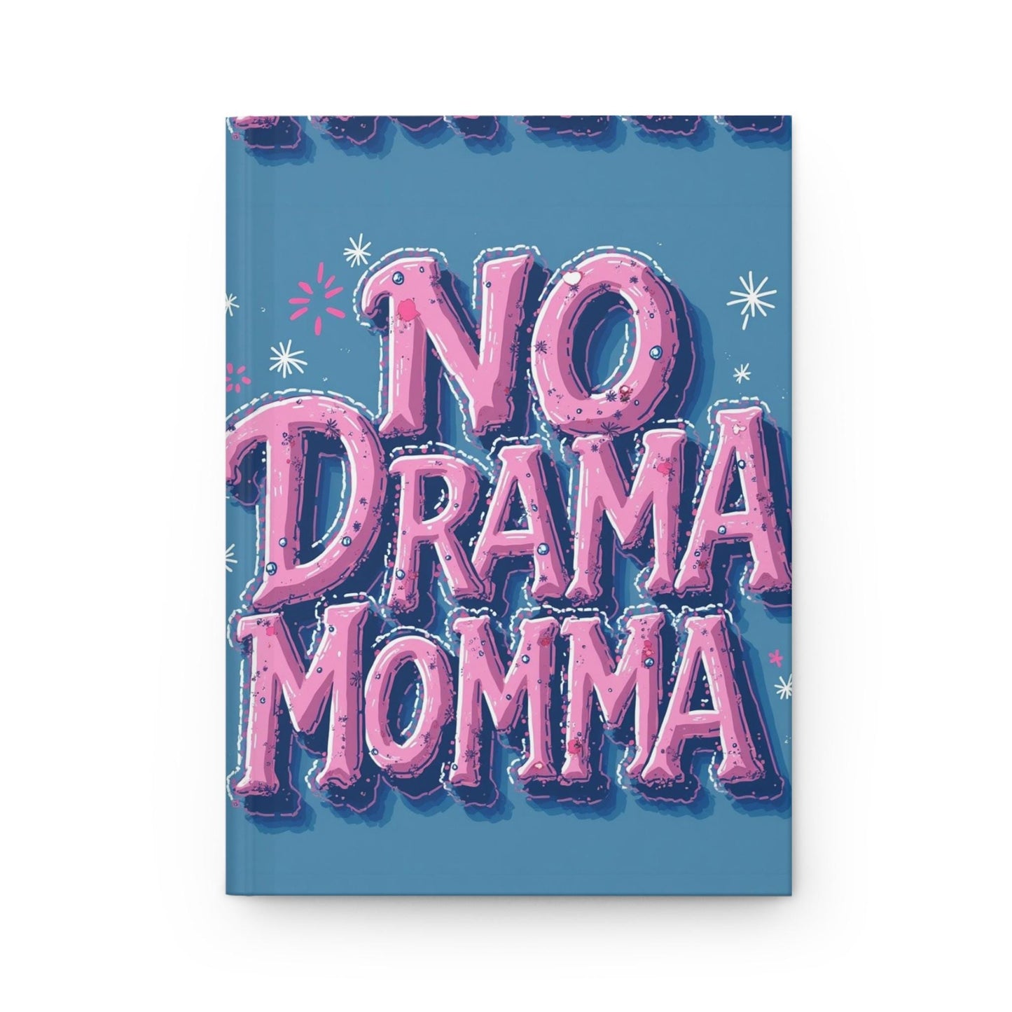 No Drama Momma Hardcover Journal - Fun Motivational Notebook, Gift for Moms, Stress Relief, Self-Care Journal, Funny Stationery