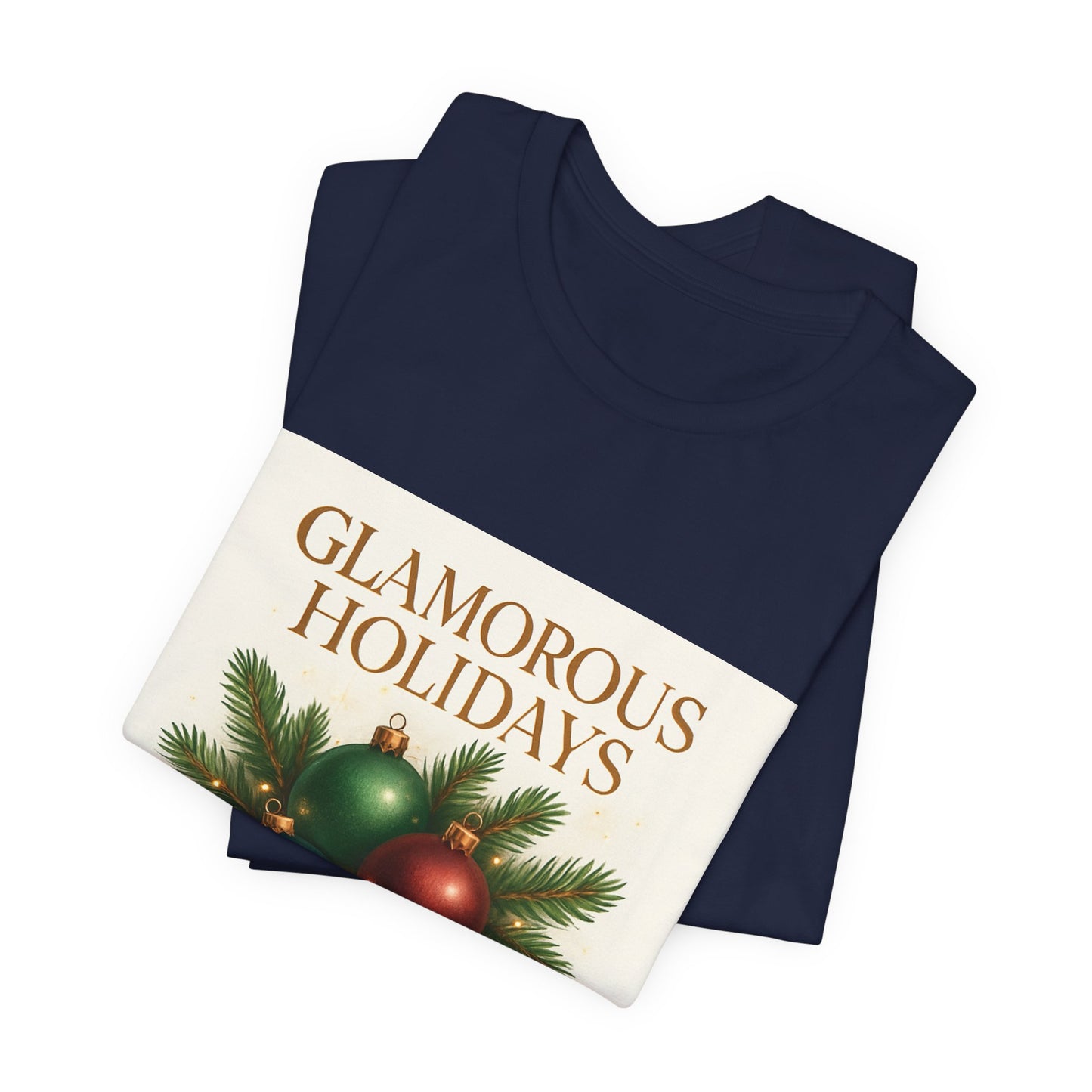 Glamorous Holidays Tee — Festive Christmas Ornament Shirt