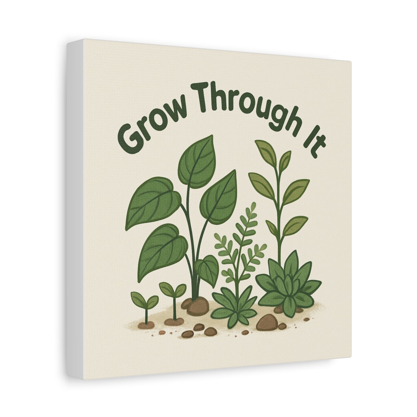 Grow Through It Canvas Wall Art — Botanical Inspirational Quote Matte Print