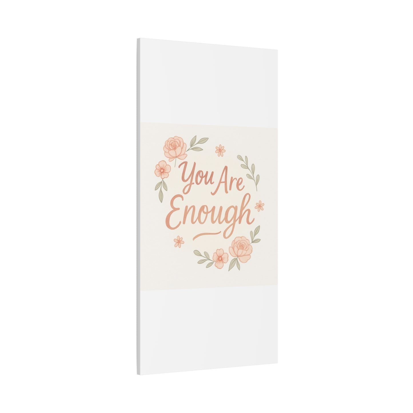 You Are Enough Floral Canvas Wall Art — Inspirational Matte Stretched Canvas