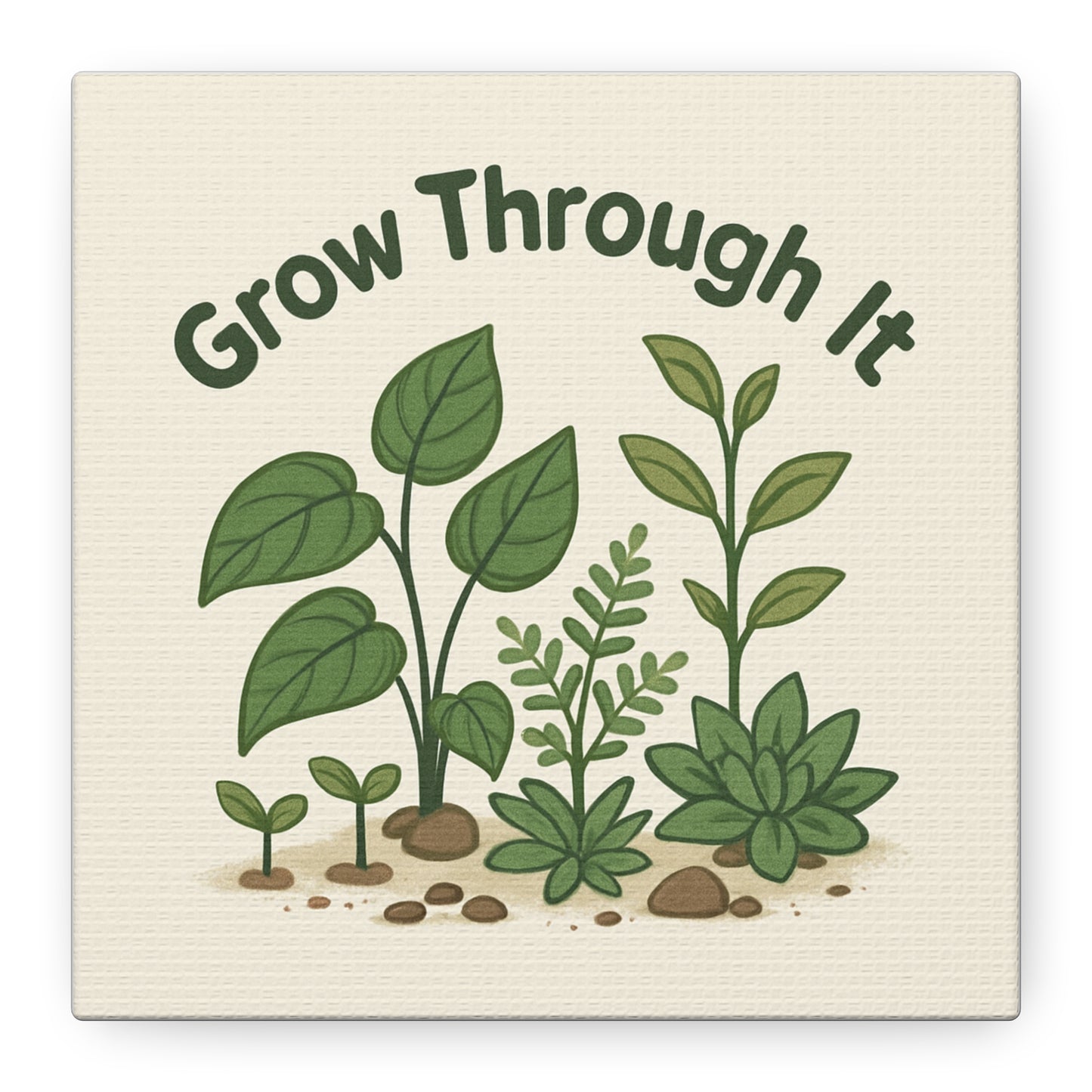 Grow Through It Canvas Wall Art — Botanical Inspirational Quote Matte Print