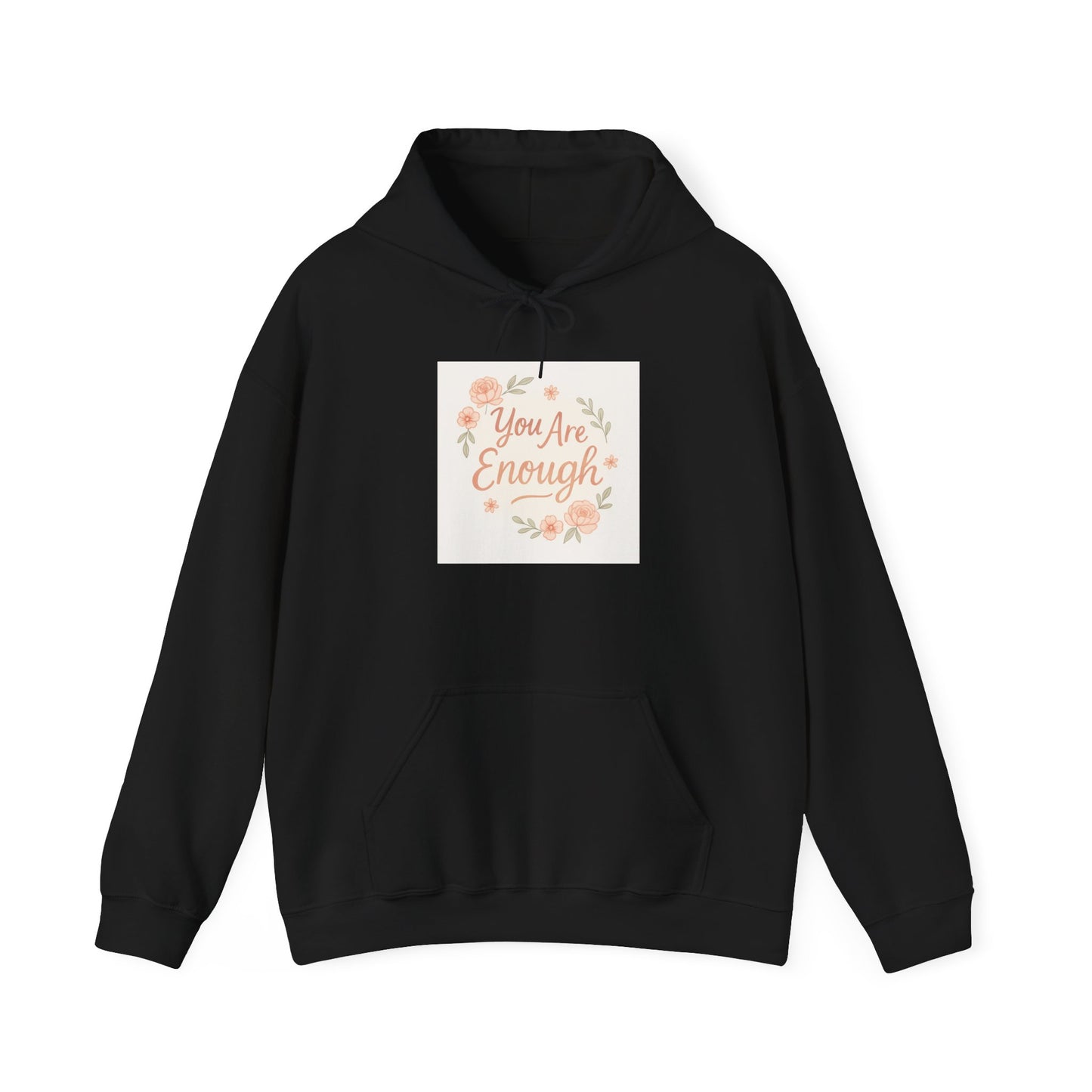 You Are Enough Floral Hoodie — Positive Affirmation Sweatshirt