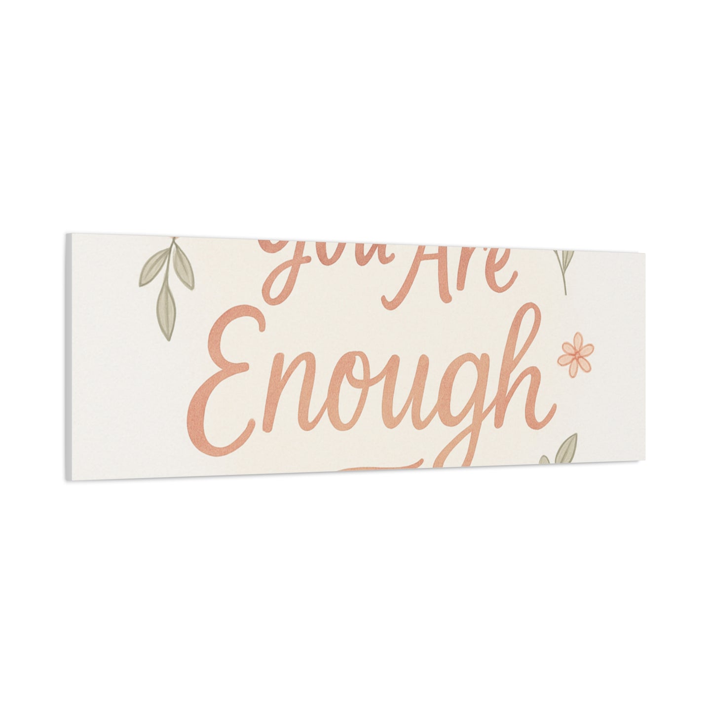 You Are Enough Floral Canvas Wall Art — Inspirational Matte Stretched Canvas