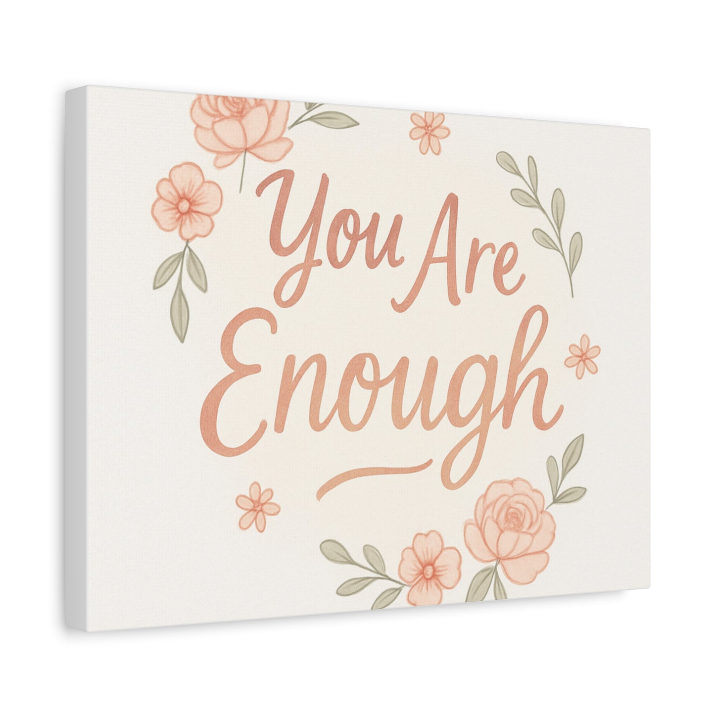 You Are Enough Floral Canvas Wall Art — Inspirational Matte Stretched Canvas