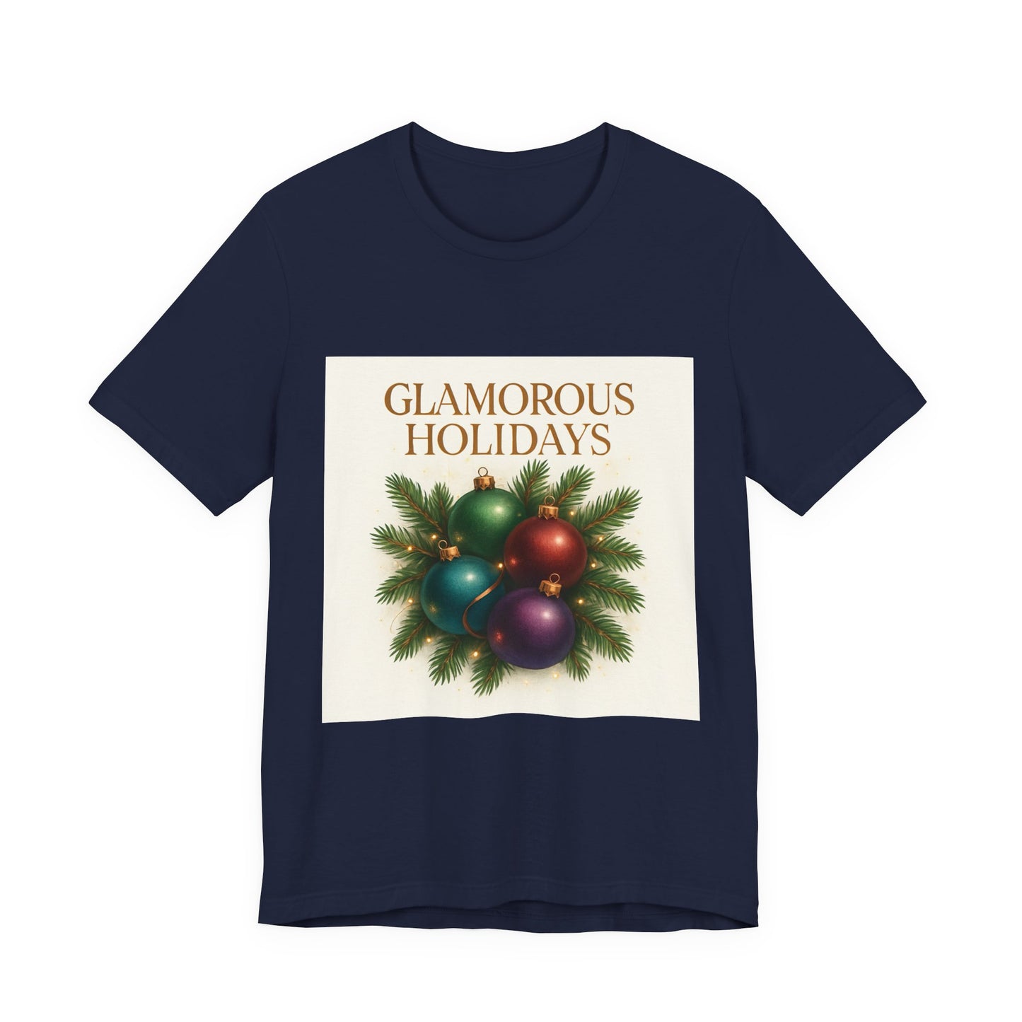 Glamorous Holidays Tee — Festive Christmas Ornament Shirt