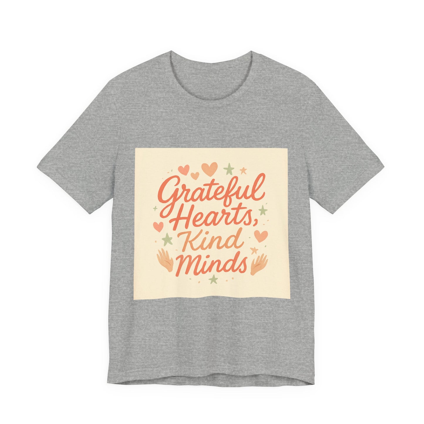 Grateful Hearts Kind Minds T-Shirt — Inspirational Positive Message Tee
