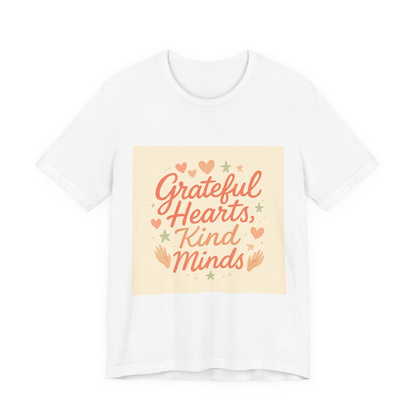 Grateful Hearts Kind Minds T-Shirt — Inspirational Positive Message Tee
