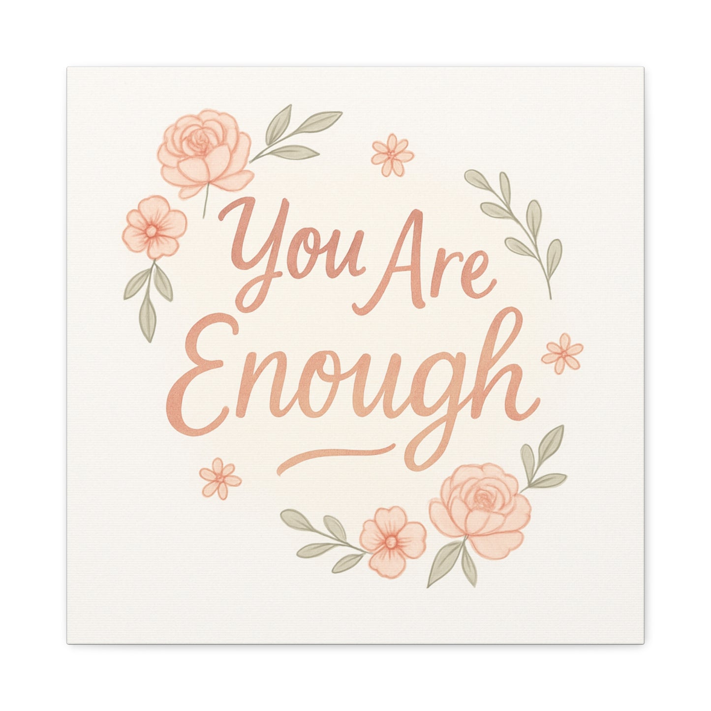 You Are Enough Floral Canvas Wall Art — Inspirational Matte Stretched Canvas