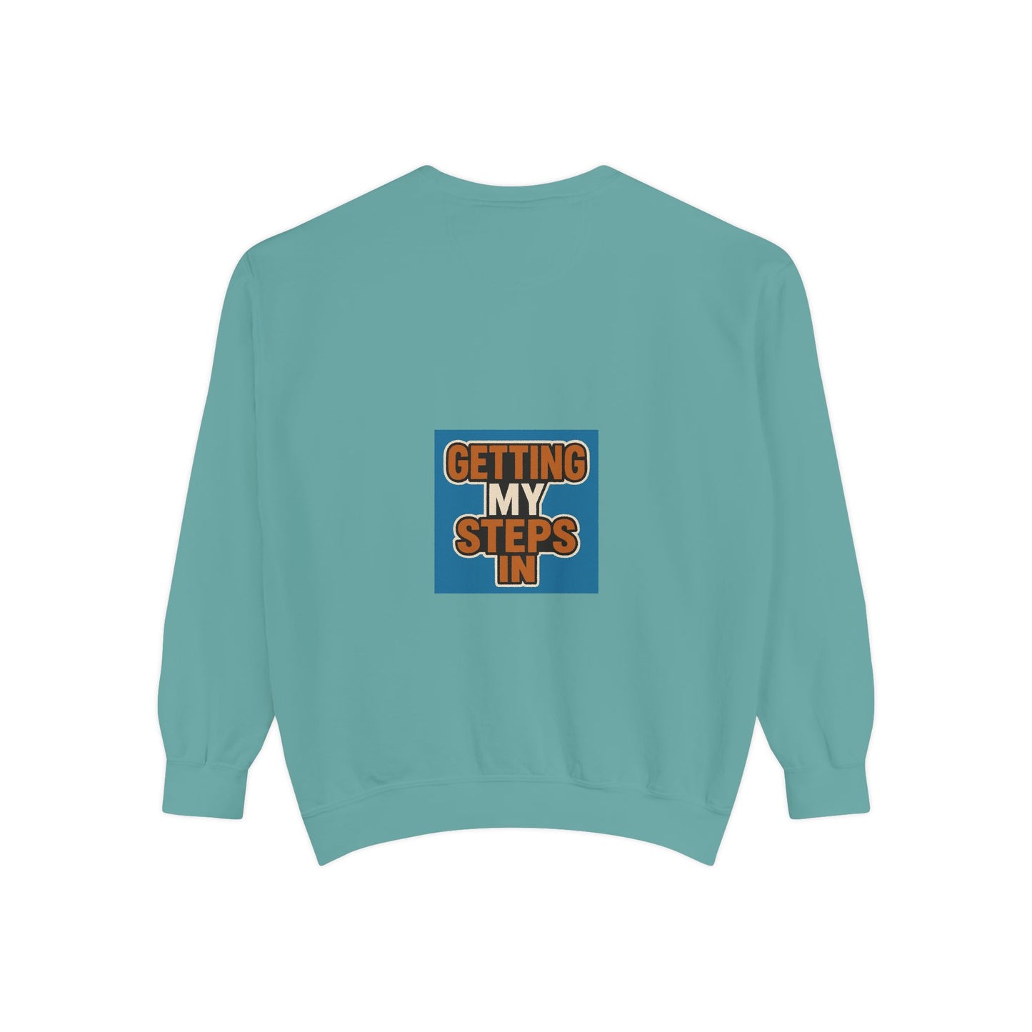 Getting My Steps In Sweatshirt — Motivational Walking Crewneck