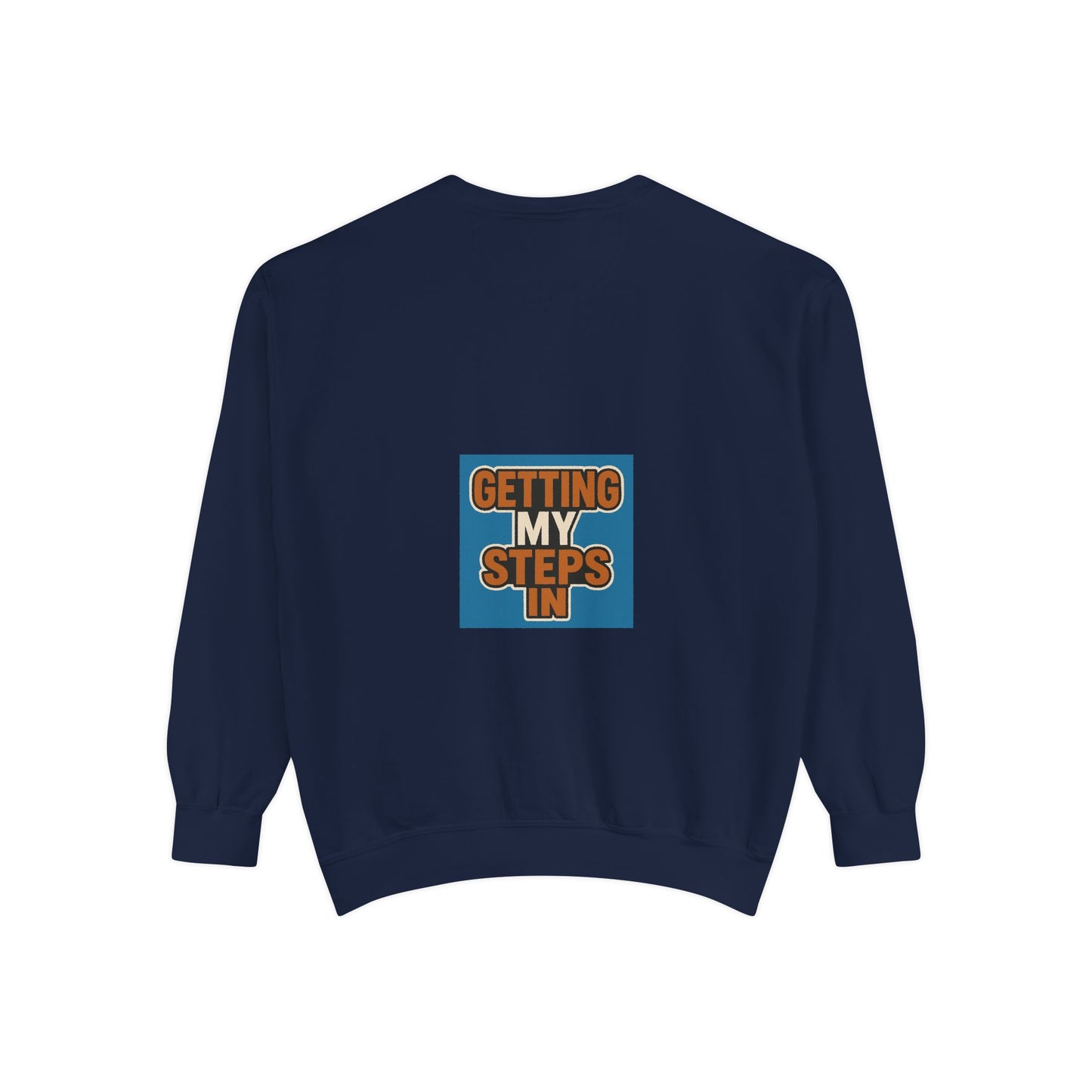 Getting My Steps In Sweatshirt — Motivational Walking Crewneck