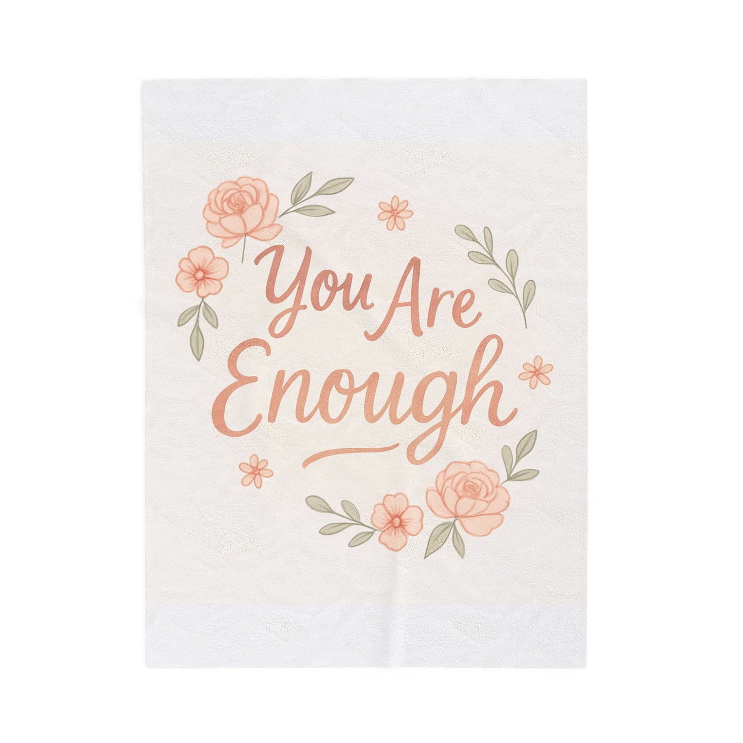 Inspirational Velveteen Plush Blanket — “You Are Enough” Floral Throw