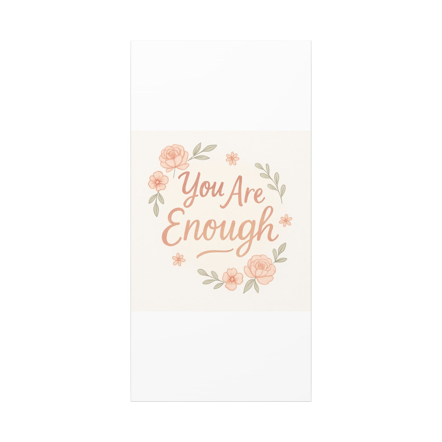You Are Enough Floral Canvas Wall Art — Inspirational Matte Stretched Canvas