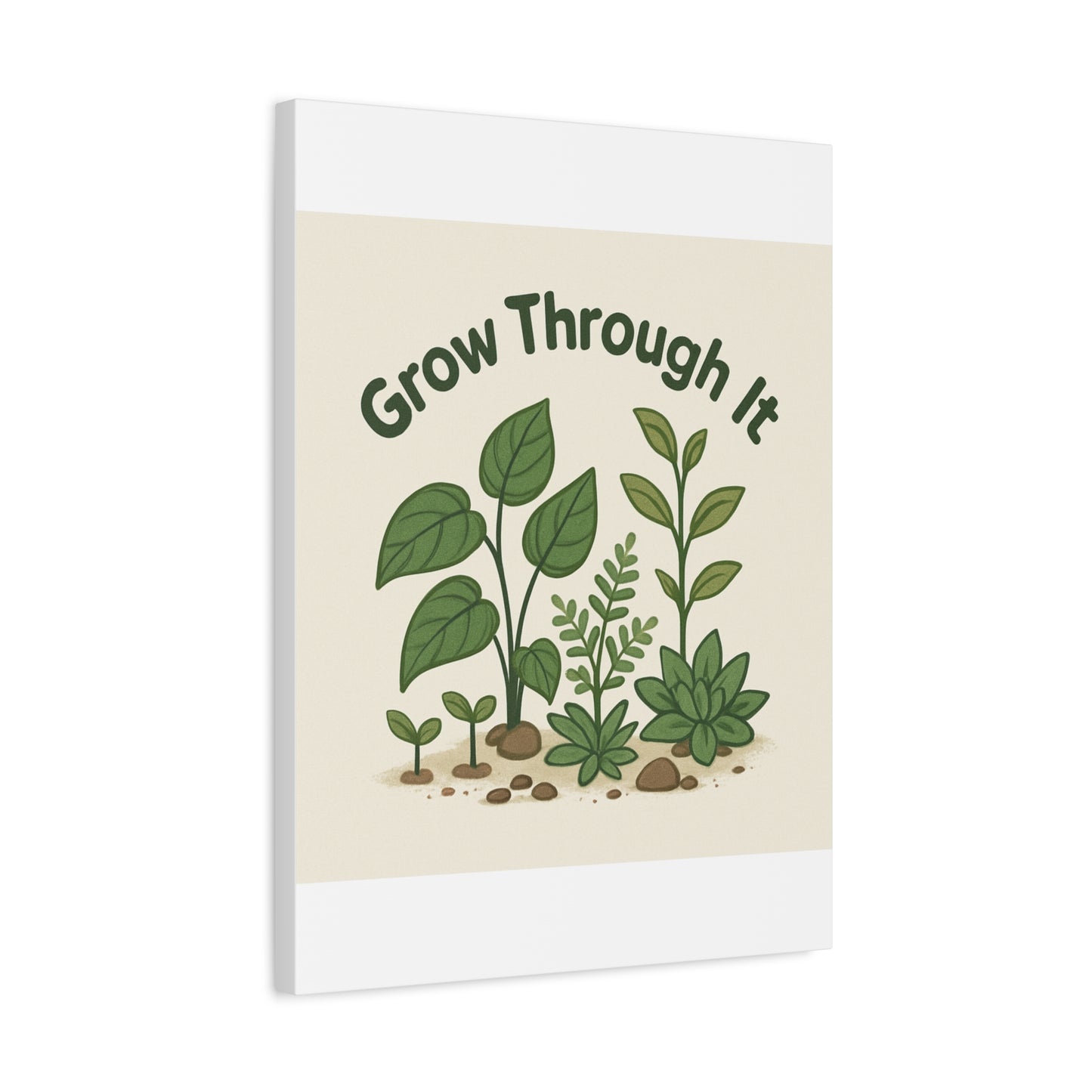 Grow Through It Canvas Wall Art — Botanical Inspirational Quote Matte Print