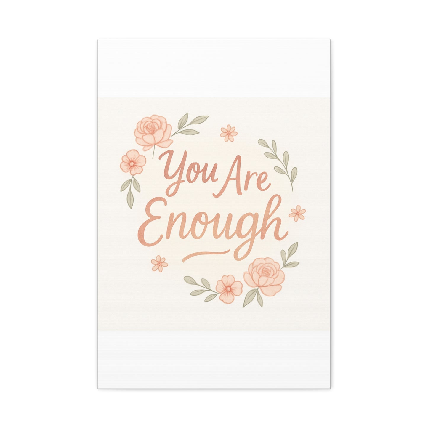 You Are Enough Floral Canvas Wall Art — Inspirational Matte Stretched Canvas