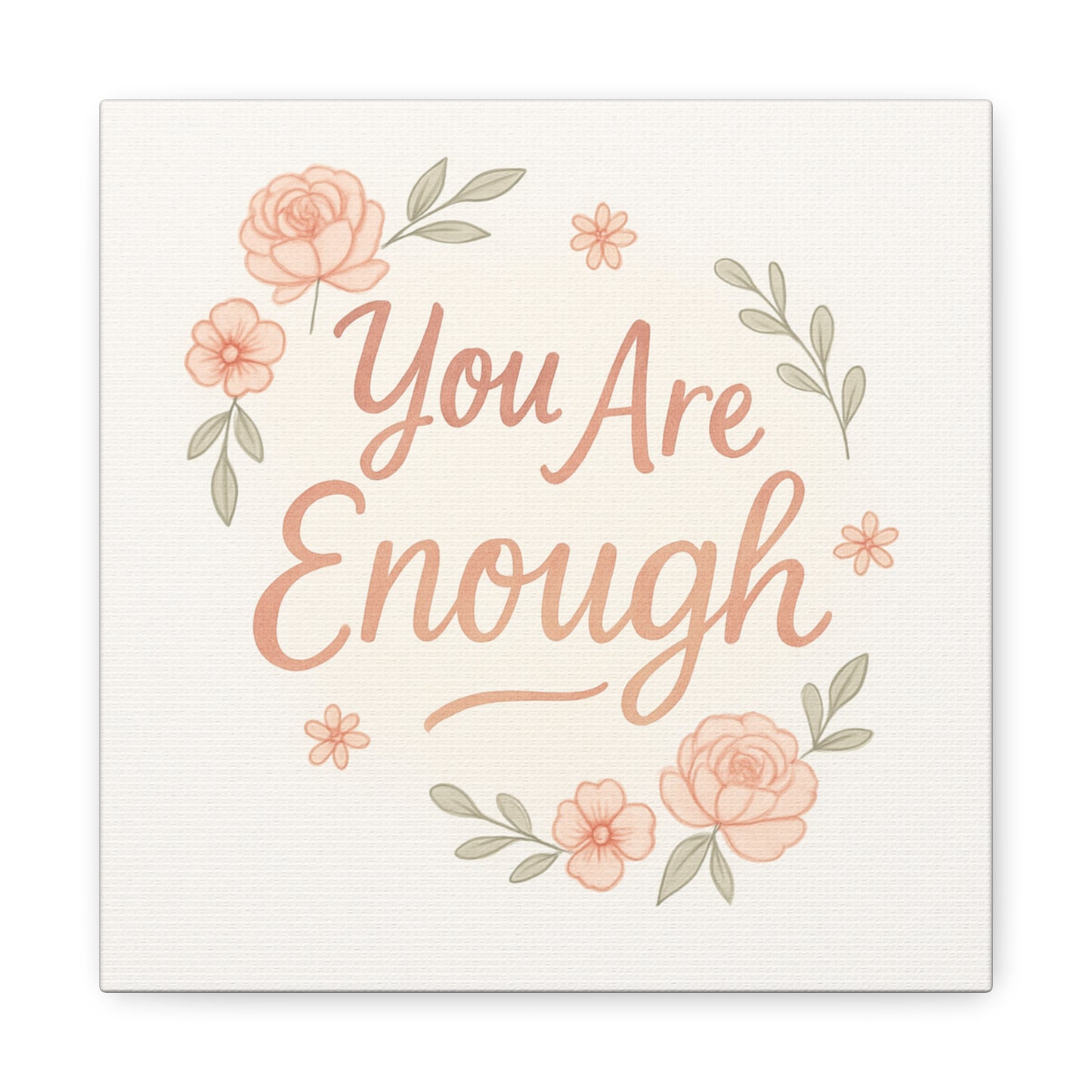 You Are Enough Floral Canvas Wall Art — Inspirational Matte Stretched Canvas