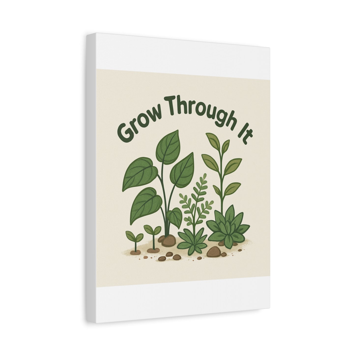 Grow Through It Canvas Wall Art — Botanical Inspirational Quote Matte Print