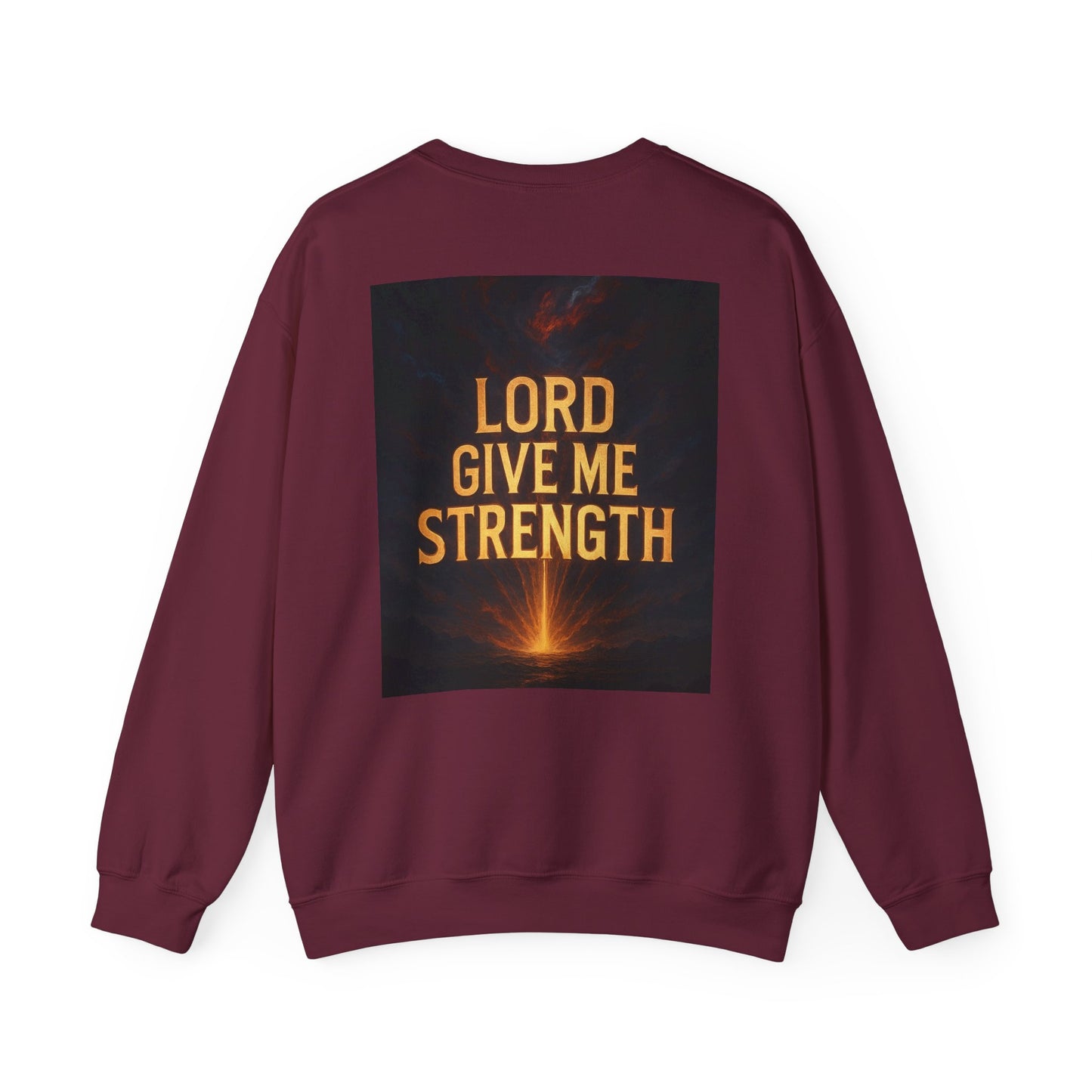 Lord Give Me Strength Sweatshirt — Inspirational Christian Crewneck