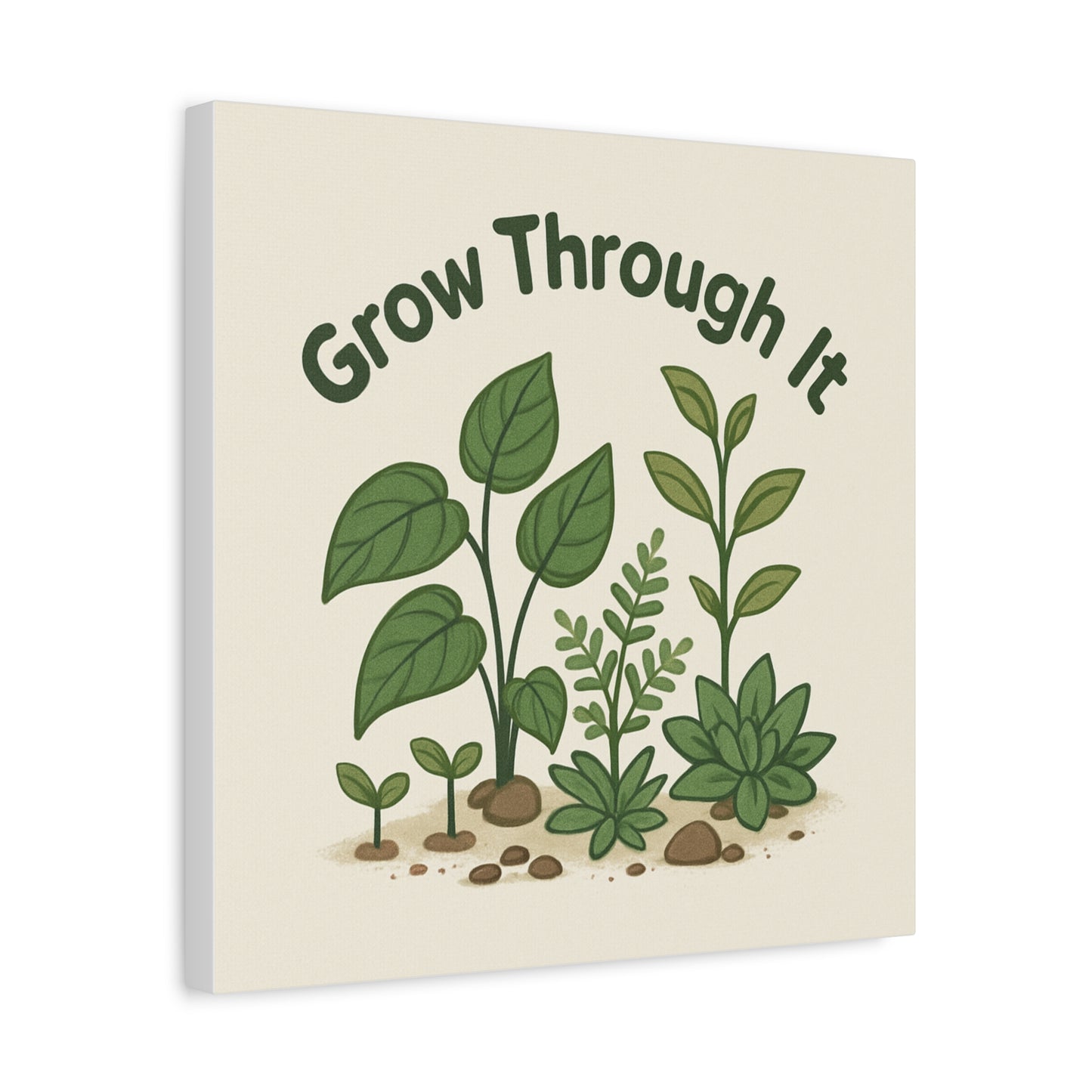 Grow Through It Canvas Wall Art — Botanical Inspirational Quote Matte Print