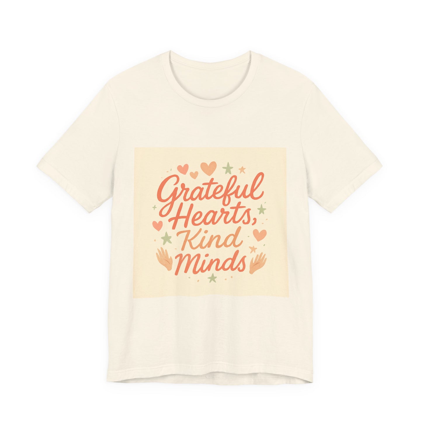 Grateful Hearts Kind Minds T-Shirt — Inspirational Positive Message Tee