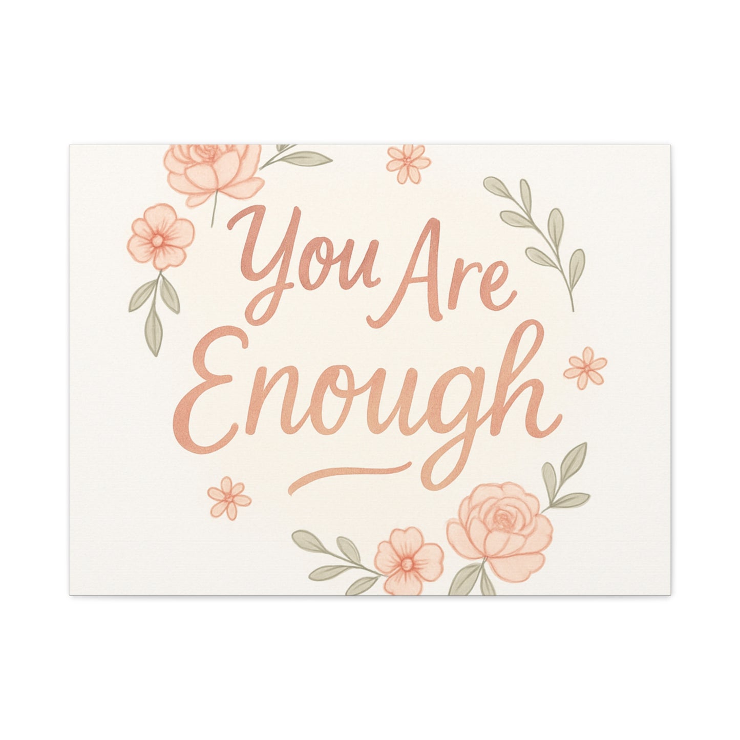 You Are Enough Floral Canvas Wall Art — Inspirational Matte Stretched Canvas