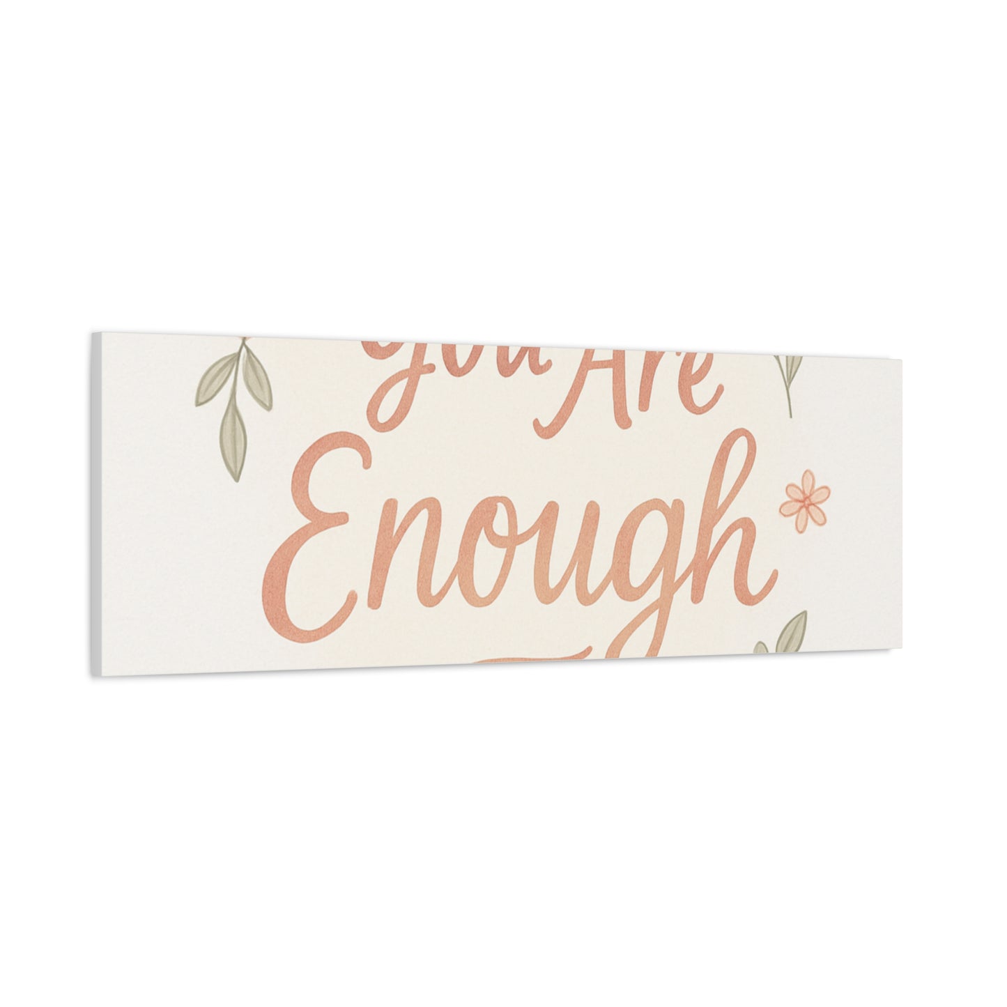 You Are Enough Floral Canvas Wall Art — Inspirational Matte Stretched Canvas