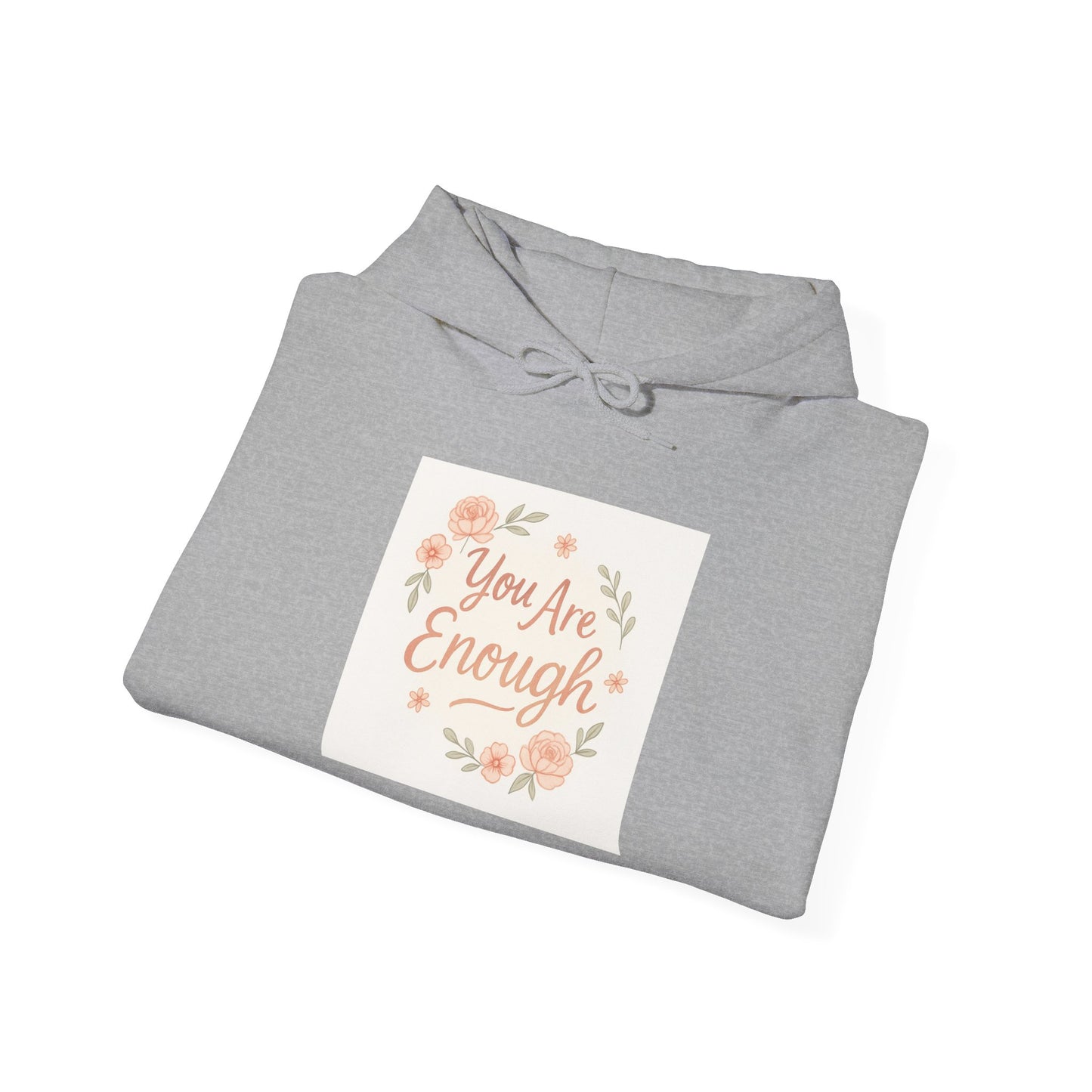 You Are Enough Floral Hoodie — Positive Affirmation Sweatshirt