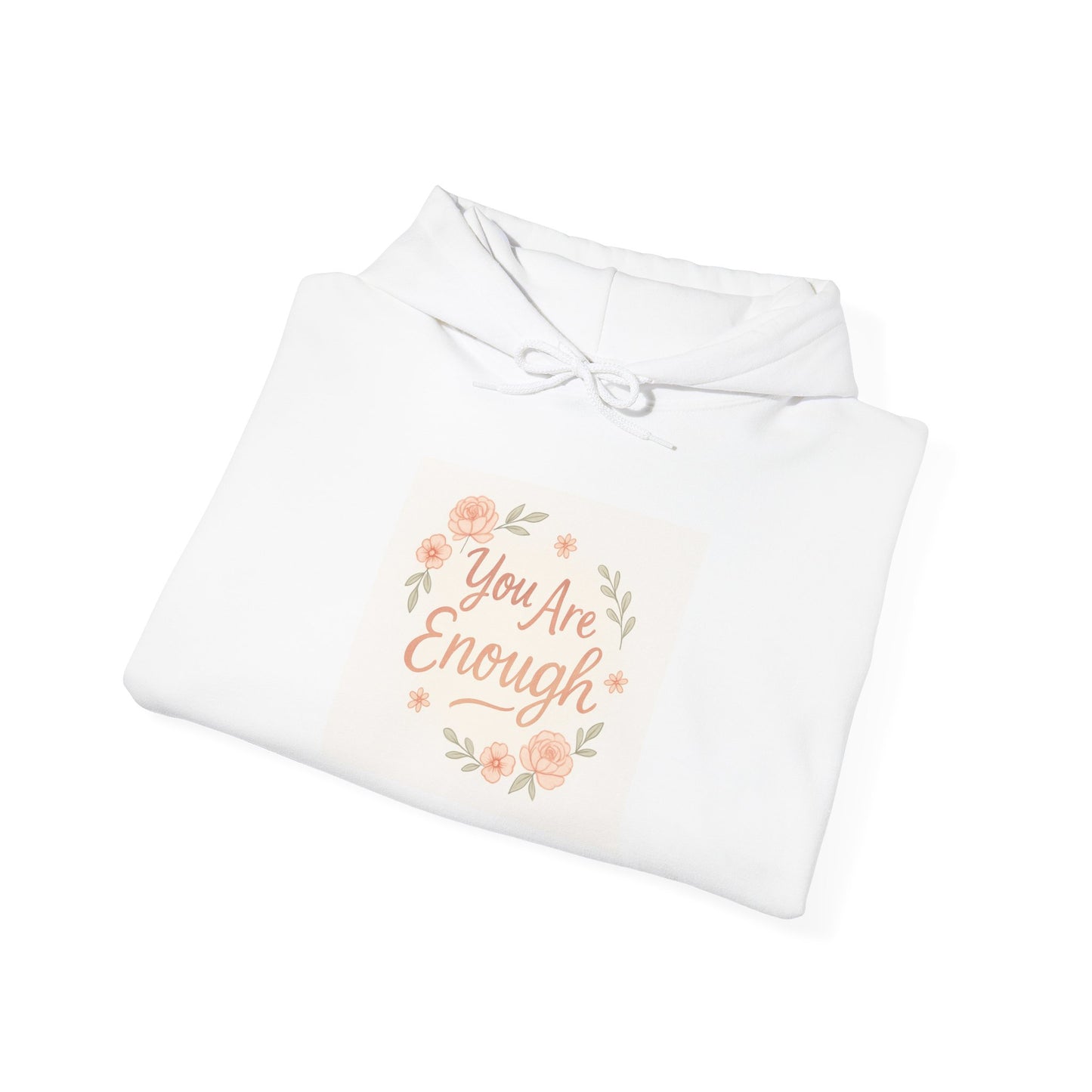 You Are Enough Floral Hoodie — Positive Affirmation Sweatshirt