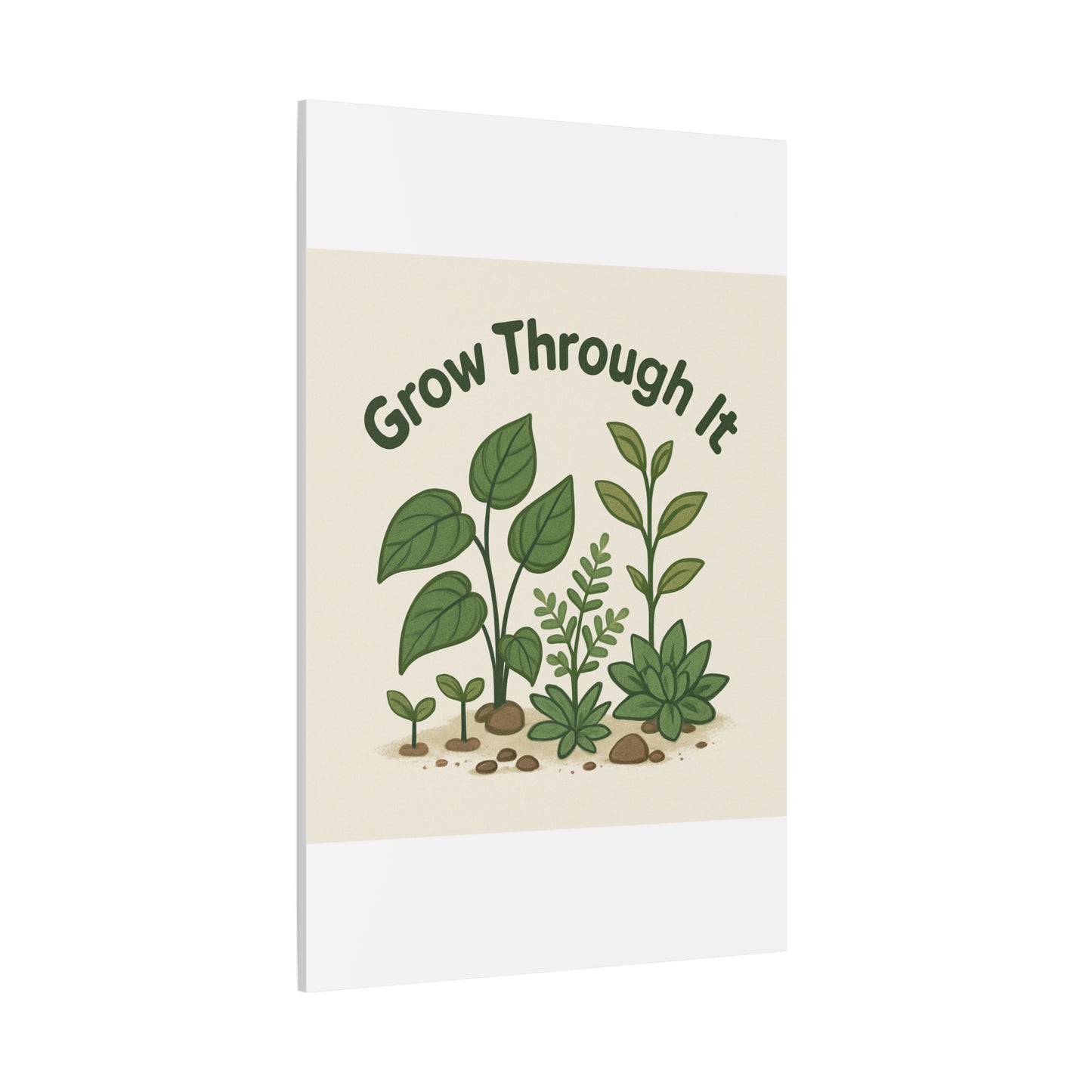 Grow Through It Canvas Wall Art — Botanical Inspirational Quote Matte Print
