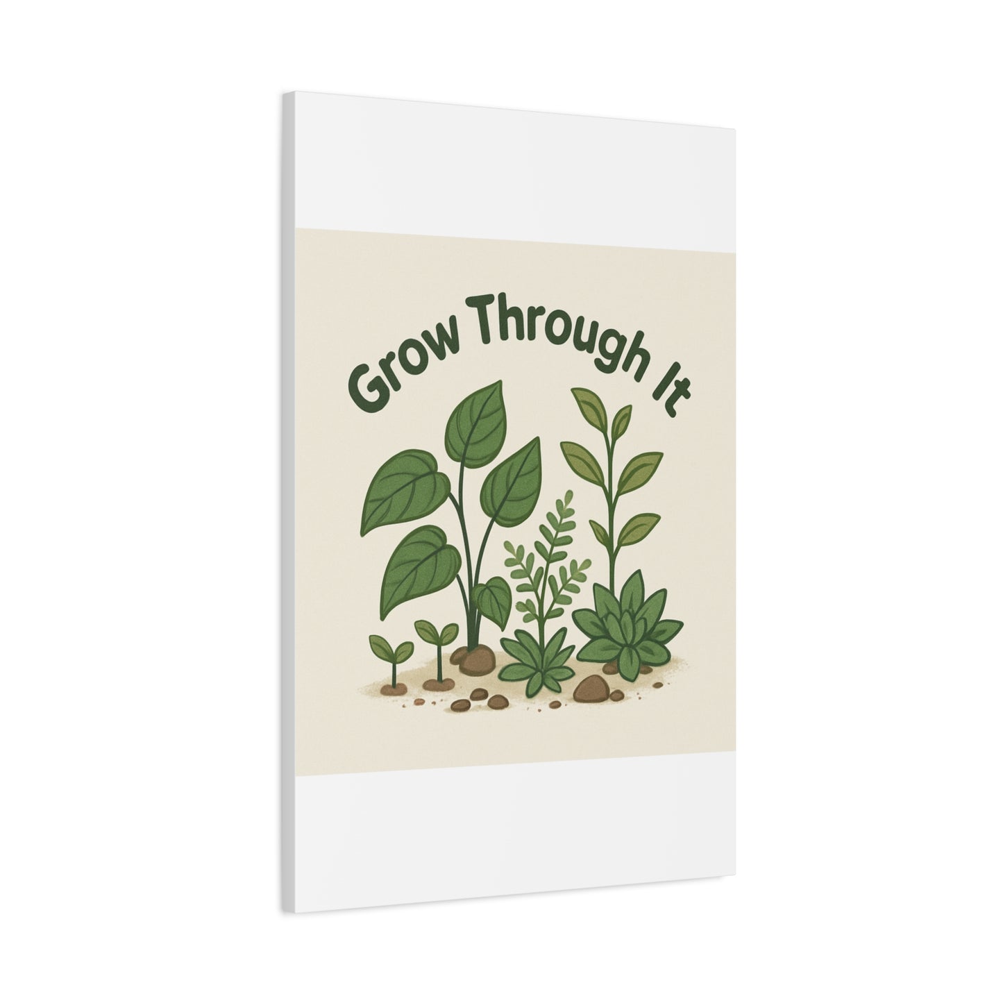 Grow Through It Canvas Wall Art — Botanical Inspirational Quote Matte Print