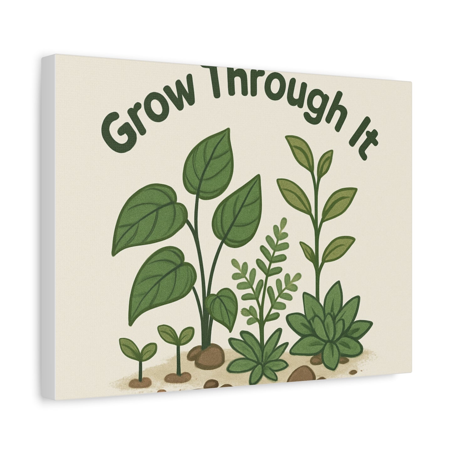 Grow Through It Canvas Wall Art — Botanical Inspirational Quote Matte Print