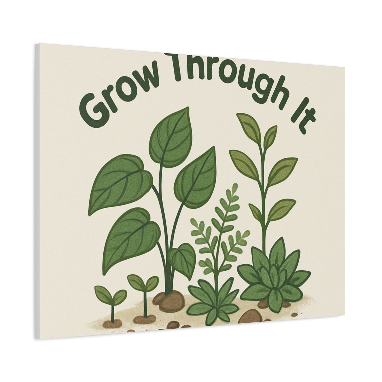 Grow Through It Canvas Wall Art — Botanical Inspirational Quote Matte Print