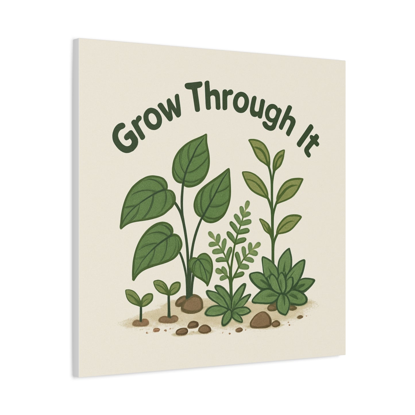 Grow Through It Canvas Wall Art — Botanical Inspirational Quote Matte Print