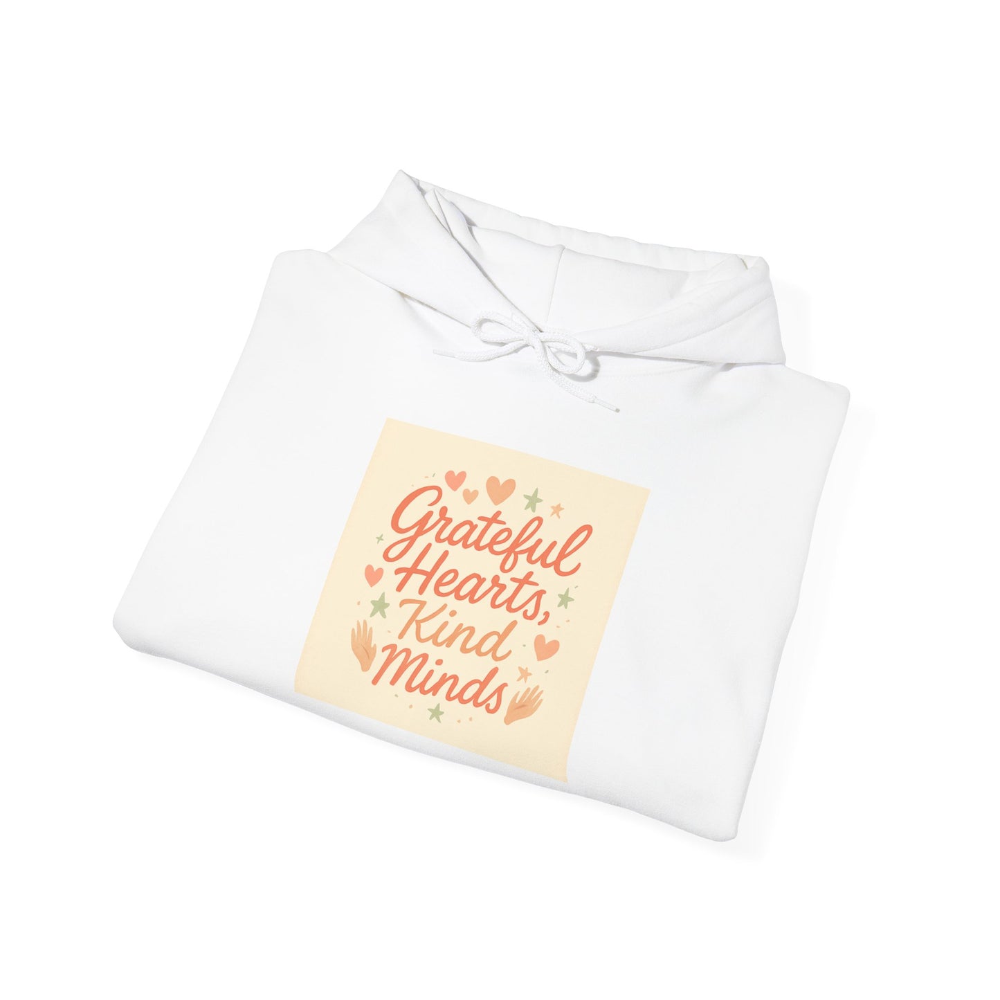 Grateful Hearts Kind Minds Hoodie — Inspirational Cozy Pullover