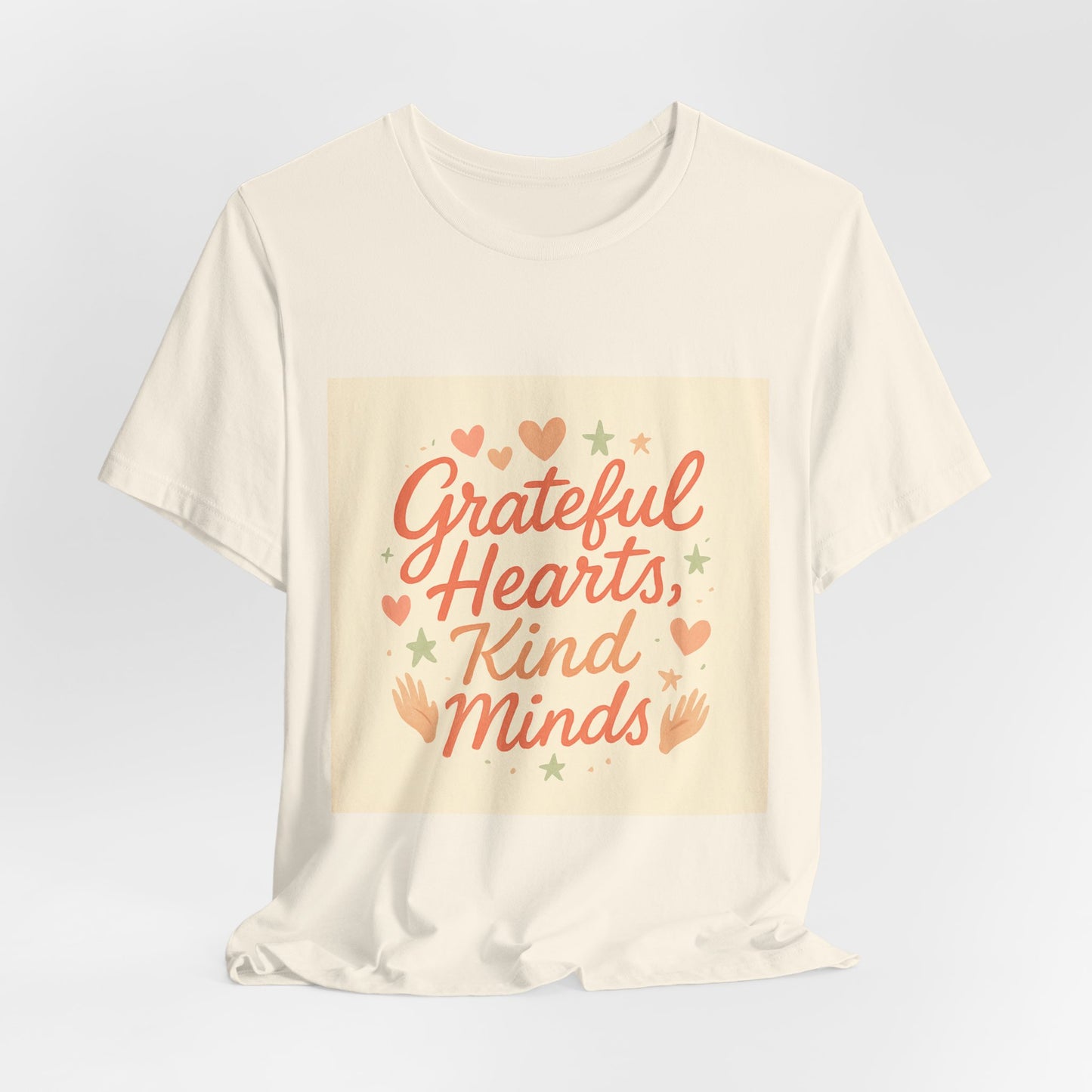 Grateful Hearts Kind Minds T-Shirt — Inspirational Positive Message Tee