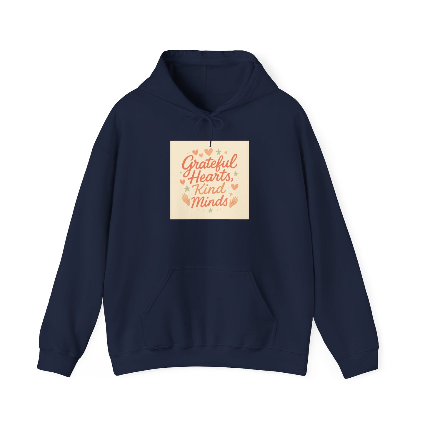 Grateful Hearts Kind Minds Hoodie — Inspirational Cozy Pullover
