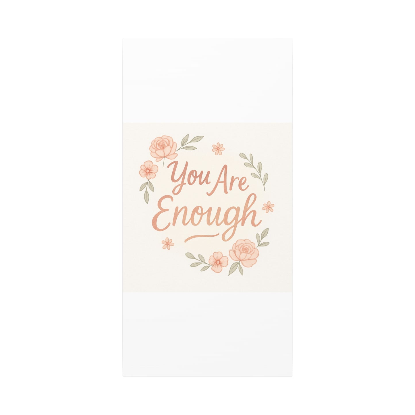 You Are Enough Floral Canvas Wall Art — Inspirational Matte Stretched Canvas