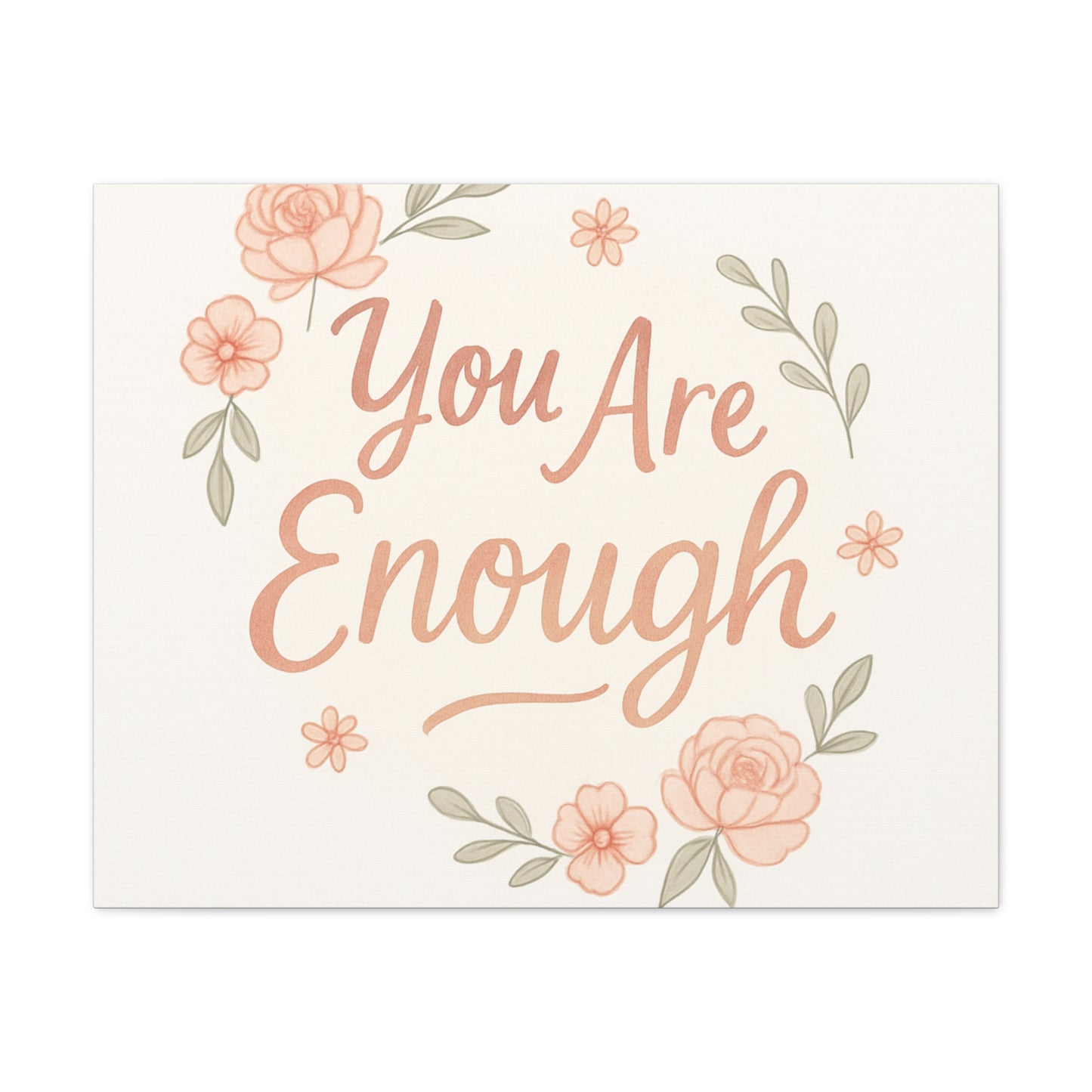 You Are Enough Floral Canvas Wall Art — Inspirational Matte Stretched Canvas