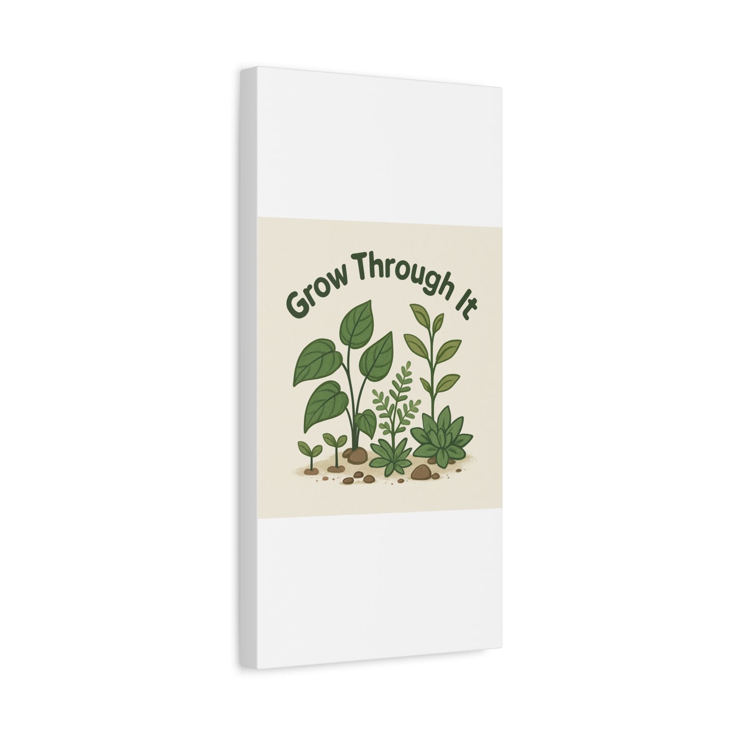 Grow Through It Canvas Wall Art — Botanical Inspirational Quote Matte Print