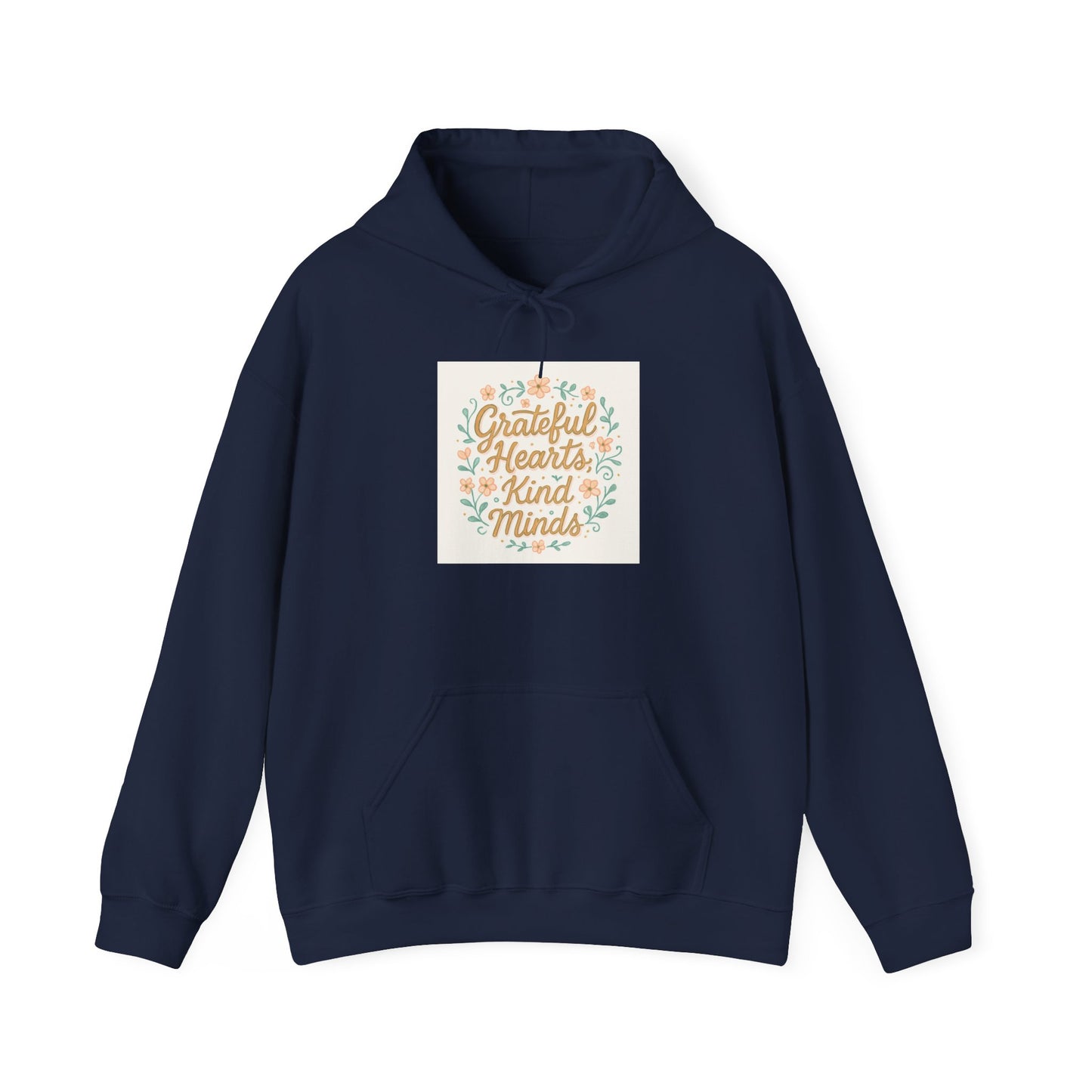 Grateful Hearts Kind Minds Hoodie – Floral Positive Quote Sweatshirt