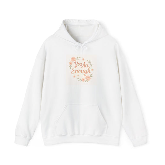 You Are Enough Floral Hoodie — Positive Affirmation Sweatshirt
