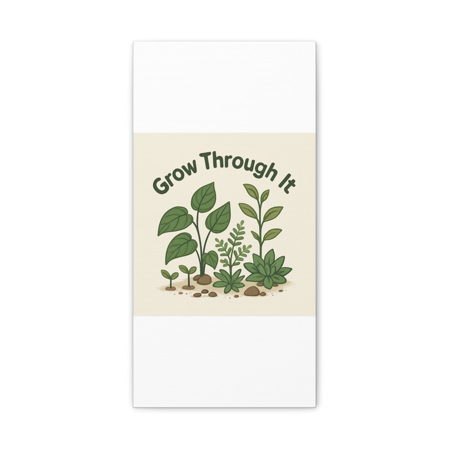 Grow Through It Canvas Wall Art — Botanical Inspirational Quote Matte Print