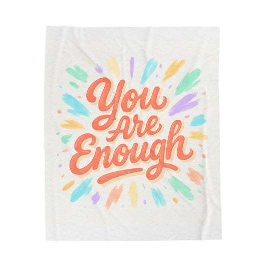 You Are Enough Velveteen Plush Blanket — Inspirational Cozy Throw for Self-Care & Gifts