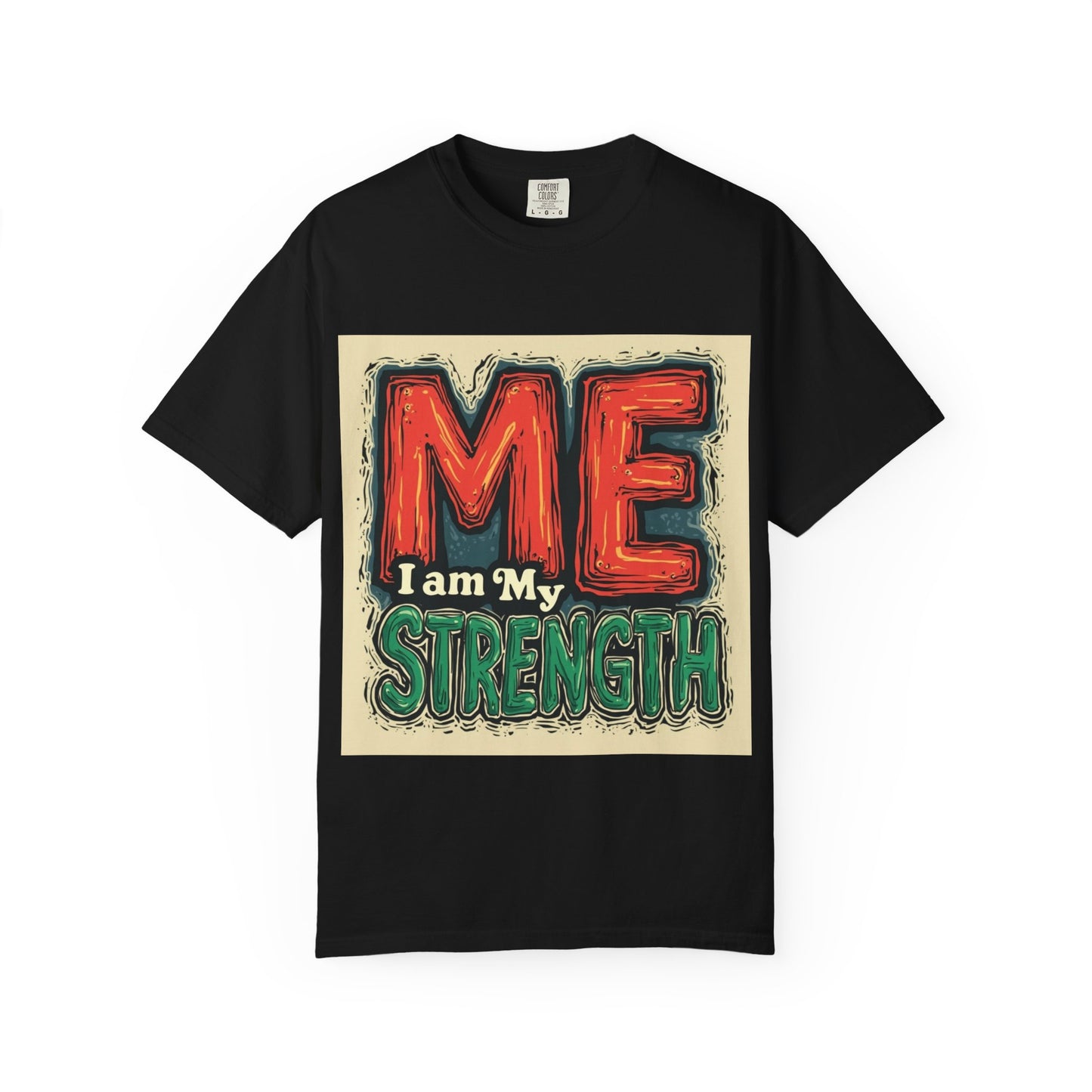 ME I Am My Strength Graphic T‑Shirt