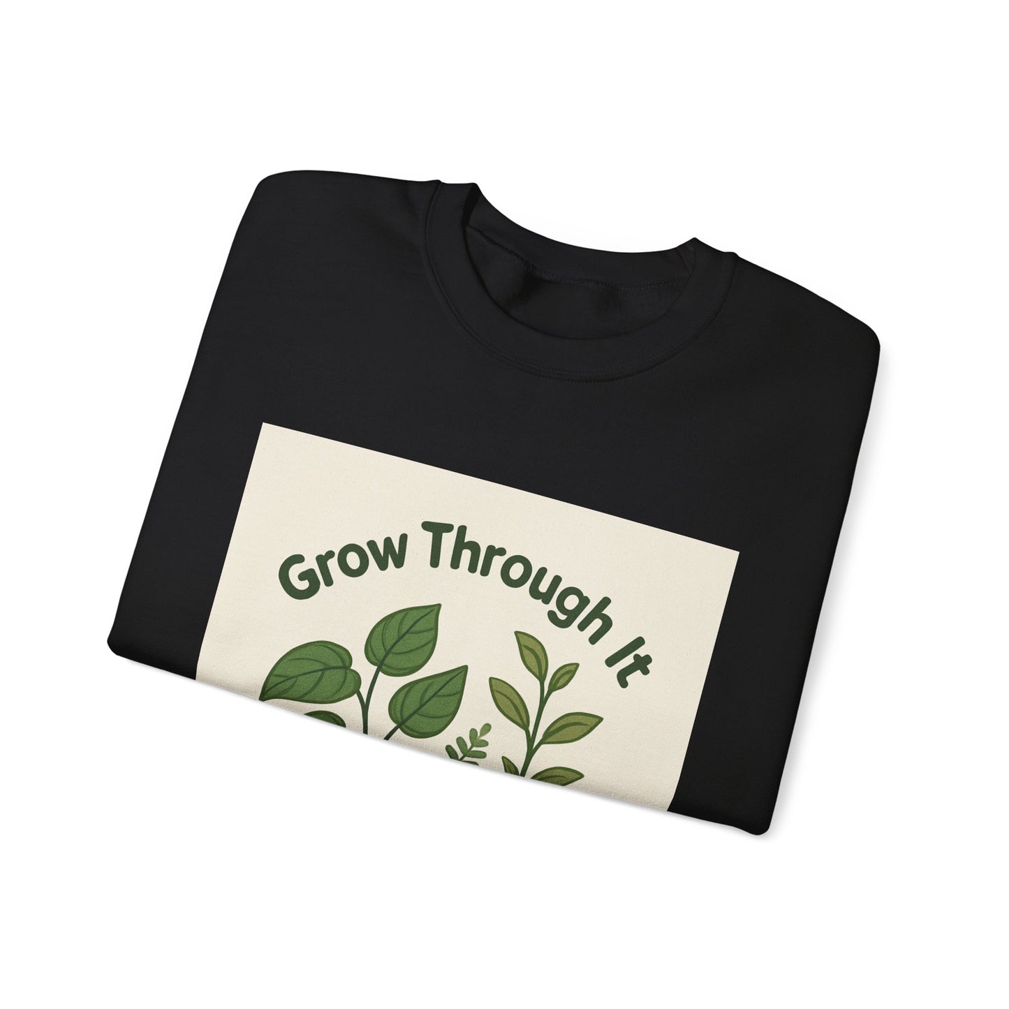 Grow Through It Sweatshirt — Botanical Crewneck for Plant Lovers