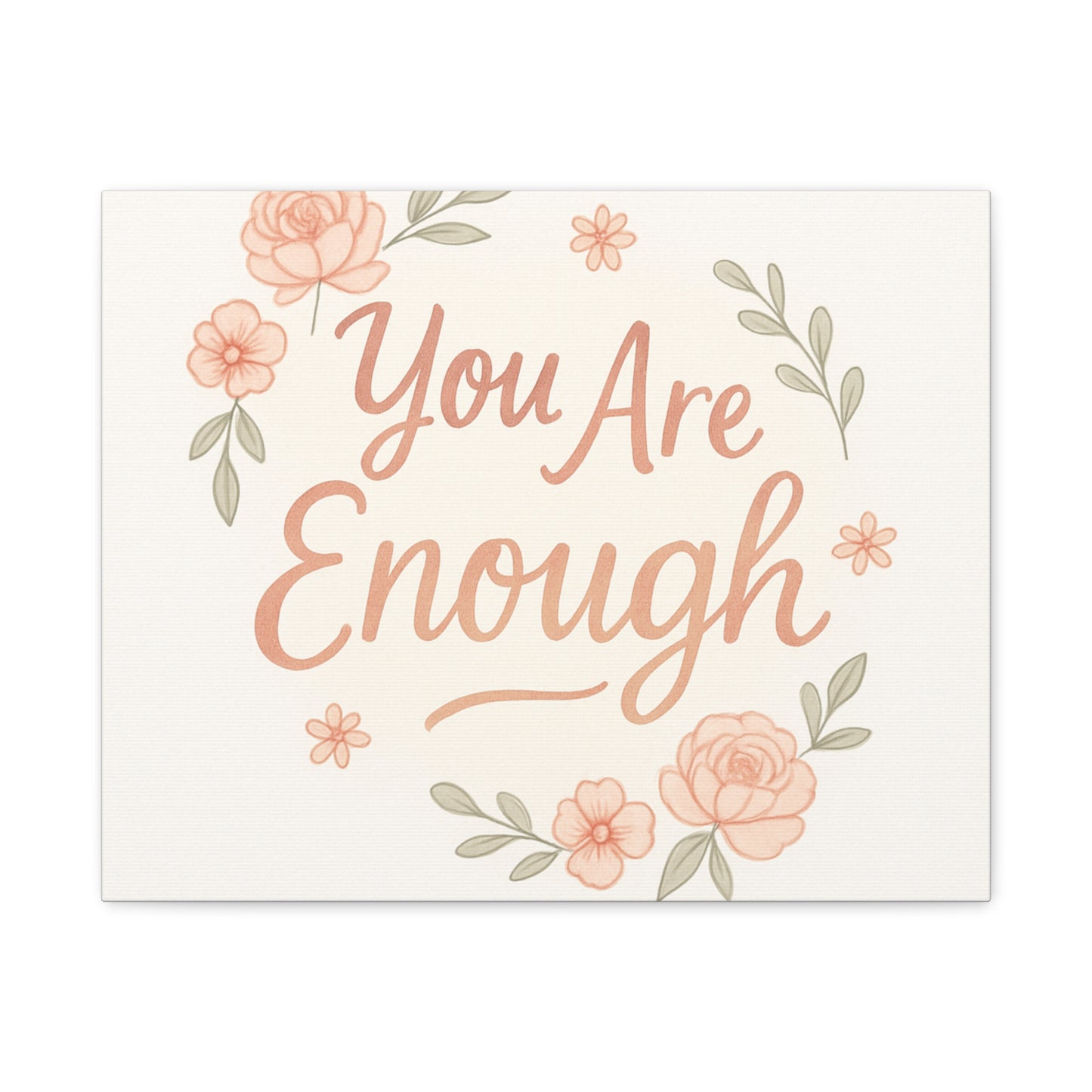 You Are Enough Floral Canvas Wall Art — Inspirational Matte Stretched Canvas