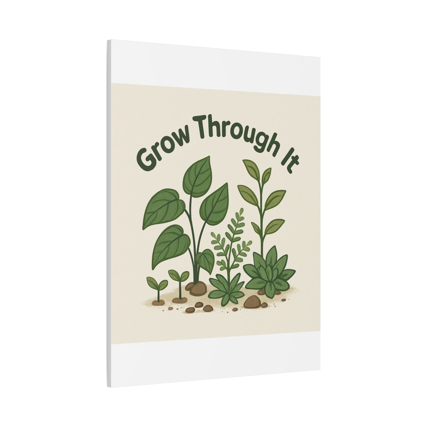 Grow Through It Canvas Wall Art — Botanical Inspirational Quote Matte Print