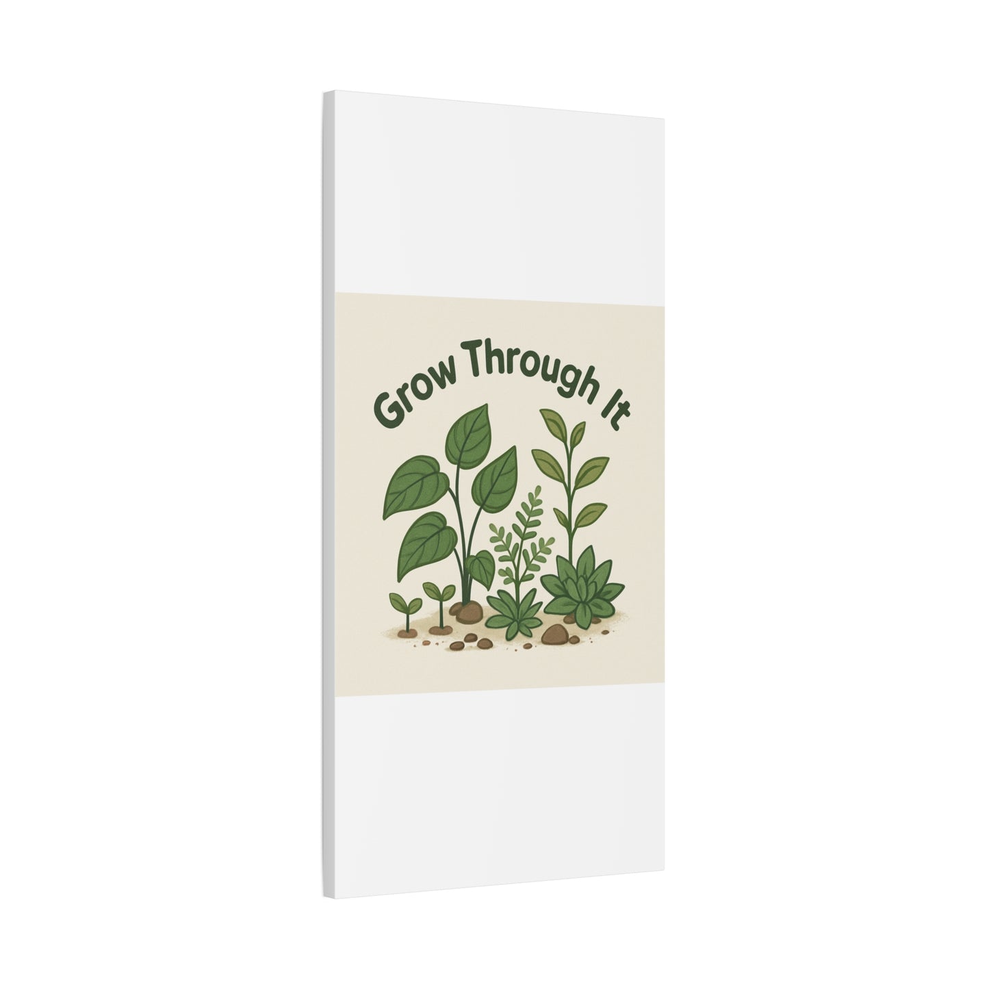 Grow Through It Canvas Wall Art — Botanical Inspirational Quote Matte Print