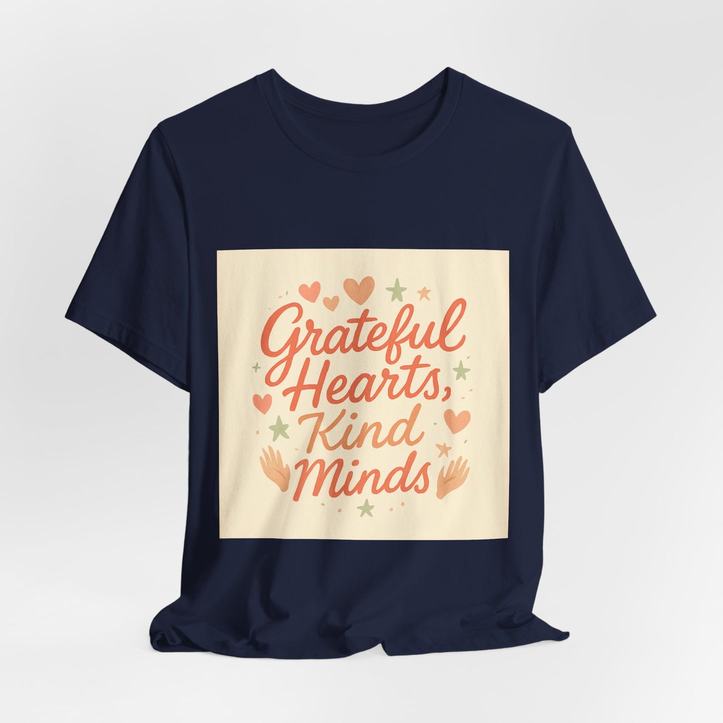 Grateful Hearts Kind Minds T-Shirt — Inspirational Positive Message Tee